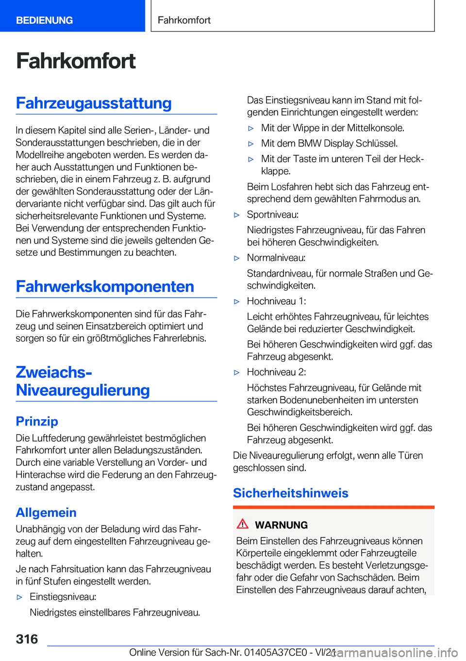 BMW X5 2022  Betriebsanleitungen (in German) �F�a�h�r�k�o�m�f�o�r�t�F�a�h�r�z�e�u�g�a�u�s�s�t�a�t�t�u�n�g
�I�n��d�i�e�s�e�m��K�a�p�i�t�e�l��s�i�n�d��a�l�l�e��S�e�r�i�e�n�-�,��L�