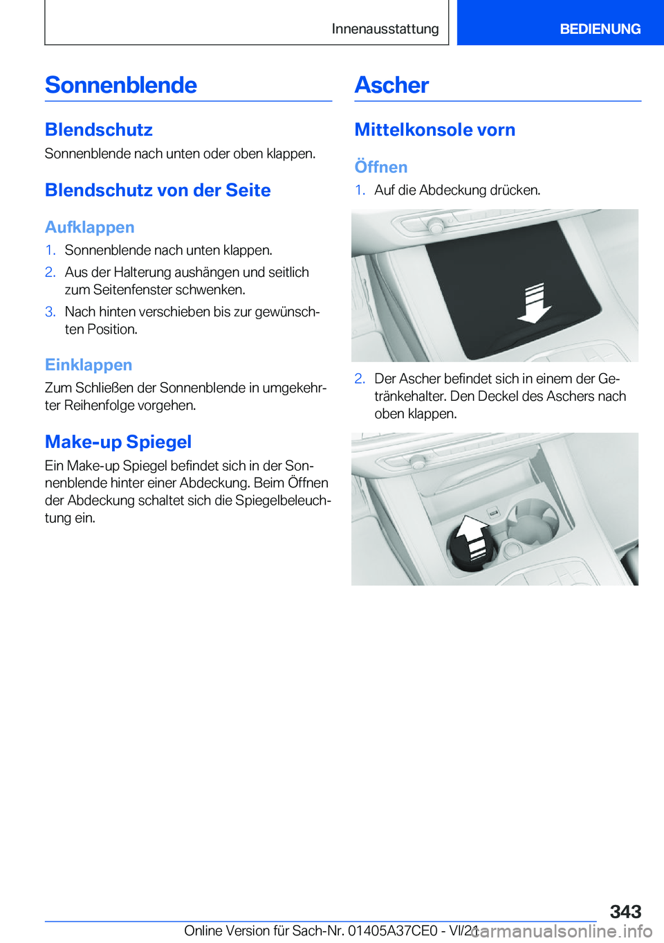 BMW X5 2022  Betriebsanleitungen (in German) �S�o�n�n�e�n�b�l�e�n�d�e
�B�l�e�n�d�s�c�h�u�t�z
�S�o�n�n�e�n�b�l�e�n�d�e��n�a�c�h��u�n�t�e�n��o�d�e�r��o�b�e�n��k�l�a�p�p�e�n�.
�B�l�e�n�d�s�c�h�u�t�z��v�o�n��d�e�r��S�e�i�t�e �A�u�f�k�l�a�p�p