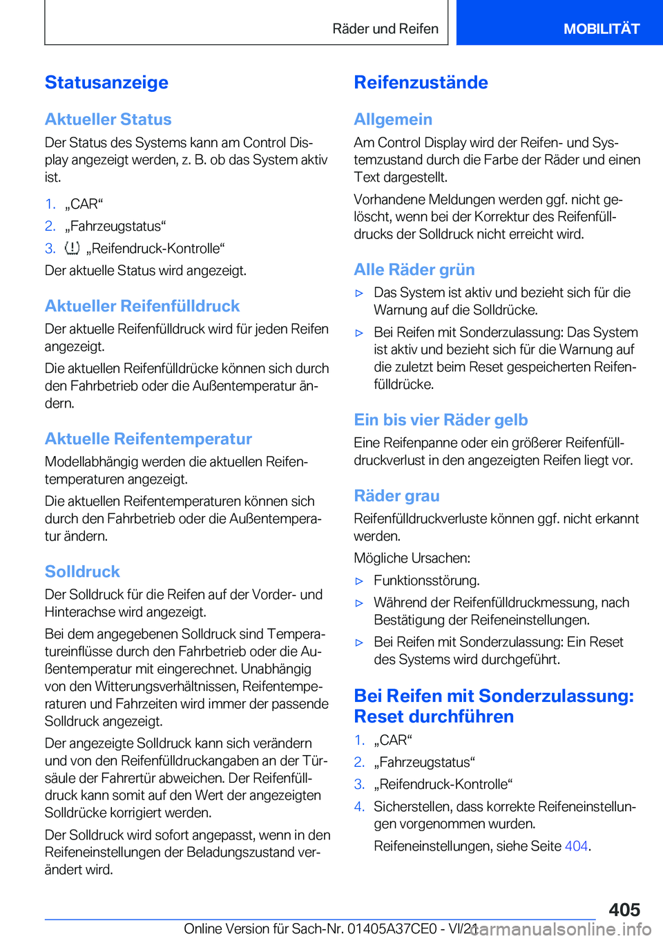 BMW X5 2022  Betriebsanleitungen (in German) �S�t�a�t�u�s�a�n�z�e�i�g�e�A�k�t�u�e�l�l�e�r��S�t�a�t�u�s
�D�e�r��S�t�a�t�u�s��d�e�s��S�y�s�t�e�m�s��k�a�n�n��a�m��C�o�n�t�r�o�l��D�i�sj
�p�l�a�y��a�n�g�e�z�e�i�g�t��w�e�r�d�e�n�,��z�.��B