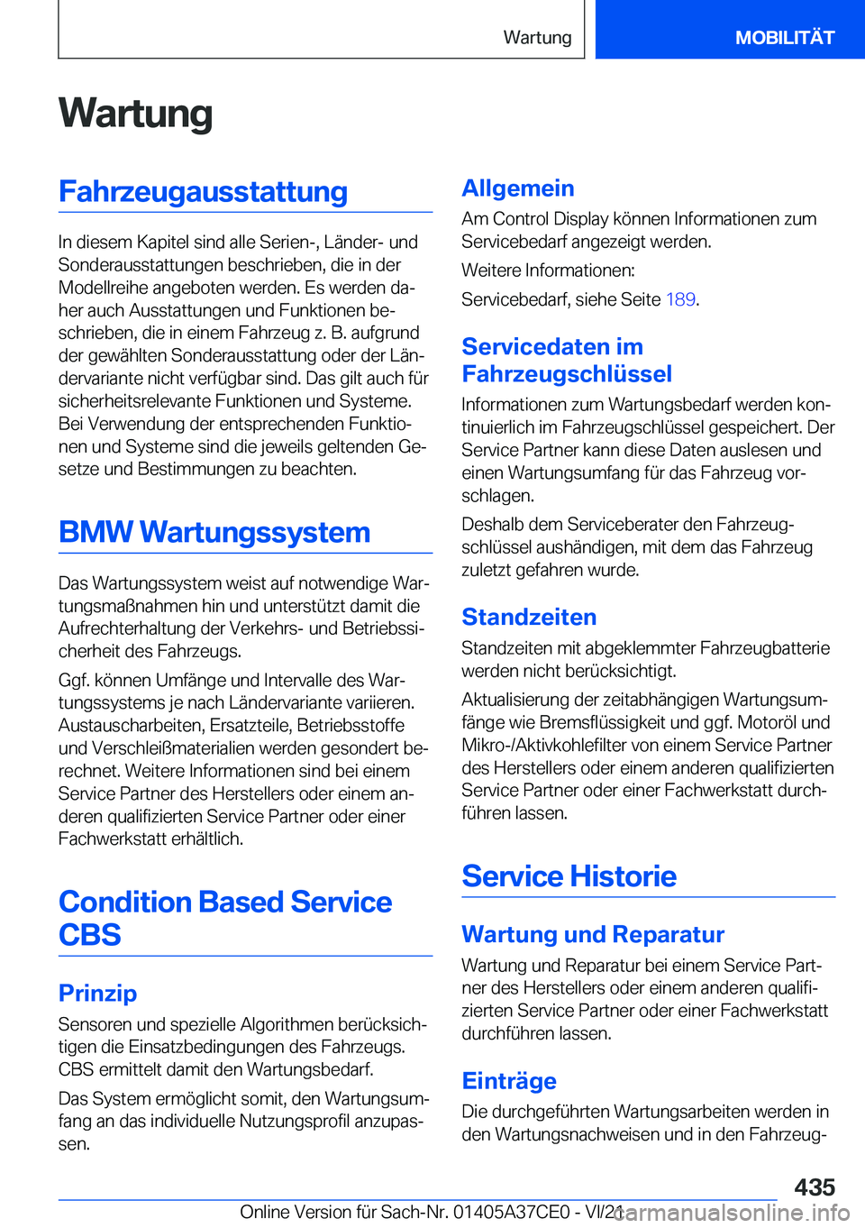 BMW X5 2022  Betriebsanleitungen (in German) �W�a�r�t�u�n�g�F�a�h�r�z�e�u�g�a�u�s�s�t�a�t�t�u�n�g
�I�n��d�i�e�s�e�m��K�a�p�i�t�e�l��s�i�n�d��a�l�l�e��S�e�r�i�e�n�-�,��L�