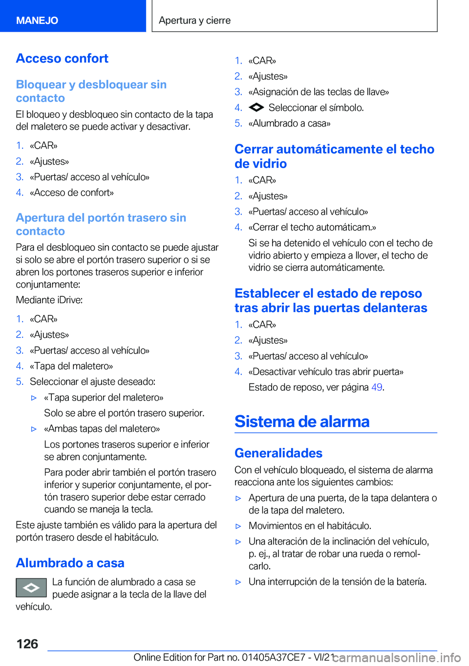 BMW X5 2022  Manuales de Empleo (in Spanish) �A�c�c�e�s�o��c�o�n�f�o�r�t
�B�l�o�q�u�e�a�r��y��d�e�s�b�l�o�q�u�e�a�r��s�i�n
�c�o�n�t�a�c�t�o
�E�l��b�l�o�q�u�e�o��y��d�e�s�b�l�o�q�u�e�o��s�i�n��c�o�n�t�a�c�t�o��d�e��l�a��t�a�p�a
�d�e�l