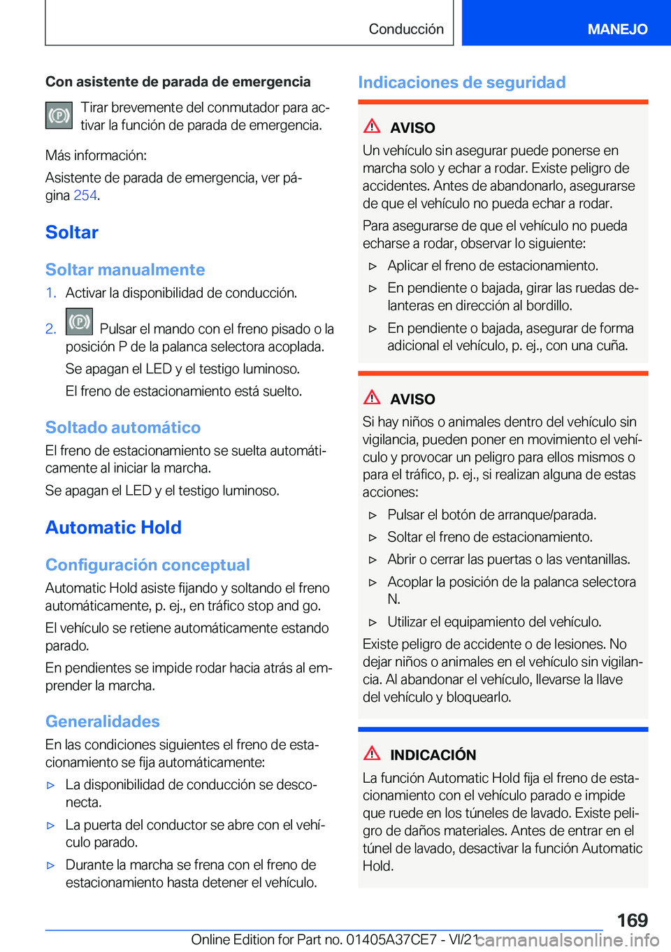 BMW X5 2022  Manuales de Empleo (in Spanish) �C�o�n��a�s�i�s�t�e�n�t�e��d�e��p�a�r�a�d�a��d�e��e�m�e�r�g�e�n�c�i�a�T�i�r�a�r��b�r�e�v�e�m�e�n�t�e��d�e�l��c�o�n�m�u�t�a�d�o�r��p�a�r�a��a�cª
�t�i�v�a�r��l�a��f�u�n�c�i�