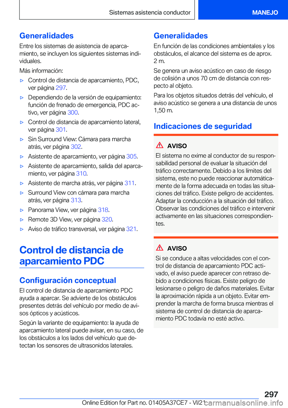 BMW X5 2022  Manuales de Empleo (in Spanish) �G�e�n�e�r�a�l�i�d�a�d�e�s
�E�n�t�r�e��l�o�s��s�i�s�t�e�m�a�s��d�e��a�s�i�s�t�e�n�c�i�a��d�e��a�p�a�r�c�aª
�m�i�e�n�t�o�,��s�e��i�n�c�l�u�y�e�n��l�o�s��s�i�g�u�i�e�n�t�e�s��s�i�s�t�e�m�a�
