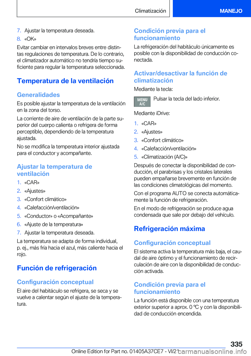 BMW X5 2022  Manuales de Empleo (in Spanish) �7�.�A�j�u�s�t�a�r��l�a��t�e�m�p�e�r�a�t�u�r�a��d�e�s�e�a�d�a�.�8�.�«�O�K�{
�E�v�i�t�a�r��c�a�m�b�i�a�r��e�n��i�n�t�e�r�v�a�l�o�s��b�r�e�v�e�s��e�n�t�r�e��d�i�s�t�i�nª
�t�a�s��r�e�g�u�l�a