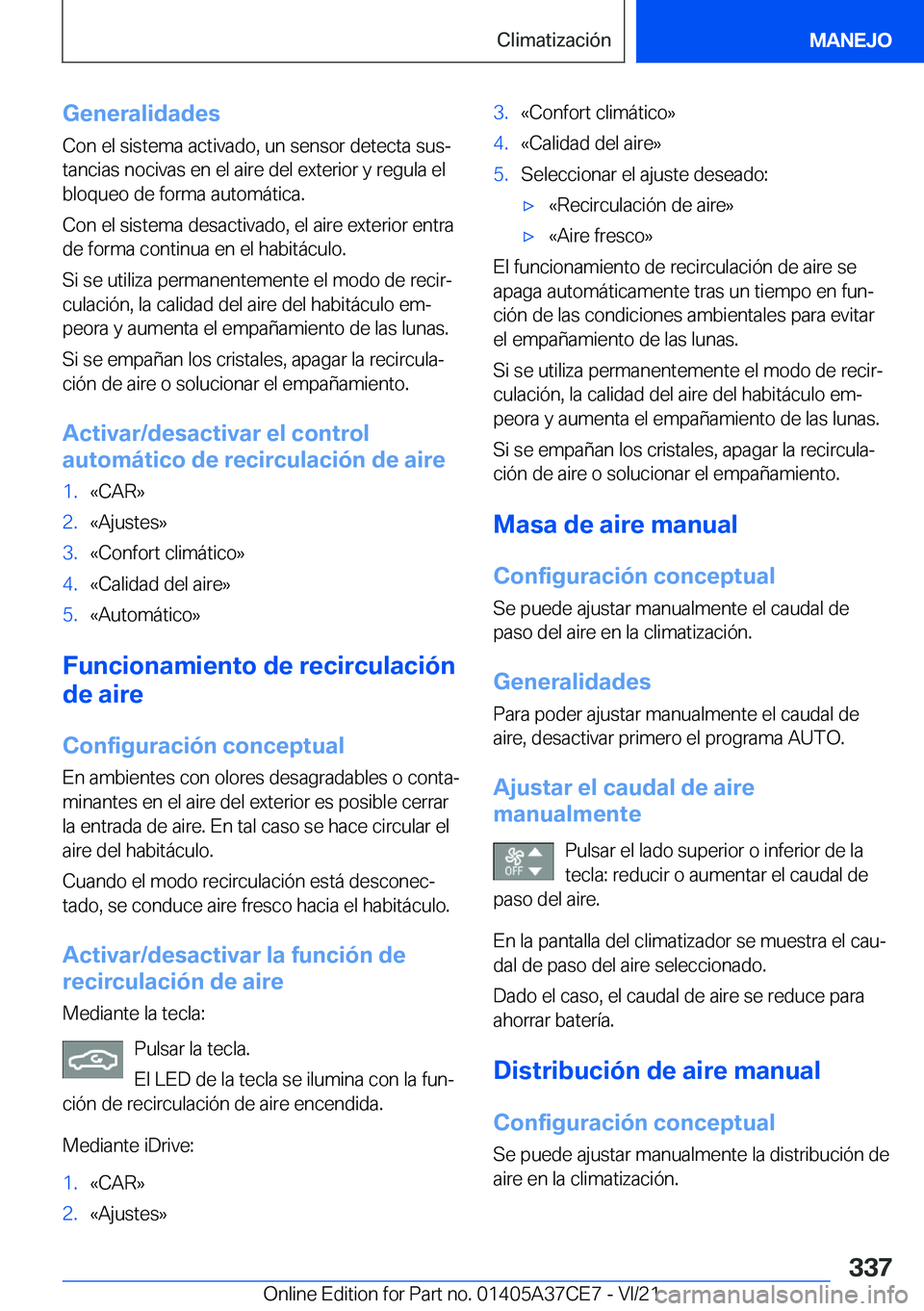 BMW X5 2022  Manuales de Empleo (in Spanish) �G�e�n�e�r�a�l�i�d�a�d�e�s
�C�o�n��e�l��s�i�s�t�e�m�a��a�c�t�i�v�a�d�o�,��u�n��s�e�n�s�o�r��d�e�t�e�c�t�a��s�u�sª
�t�a�n�c�i�a�s��n�o�c�i�v�a�s��e�n��e�l��a�i�r�e��d�e�l��e�x�t�e�r�i�o�