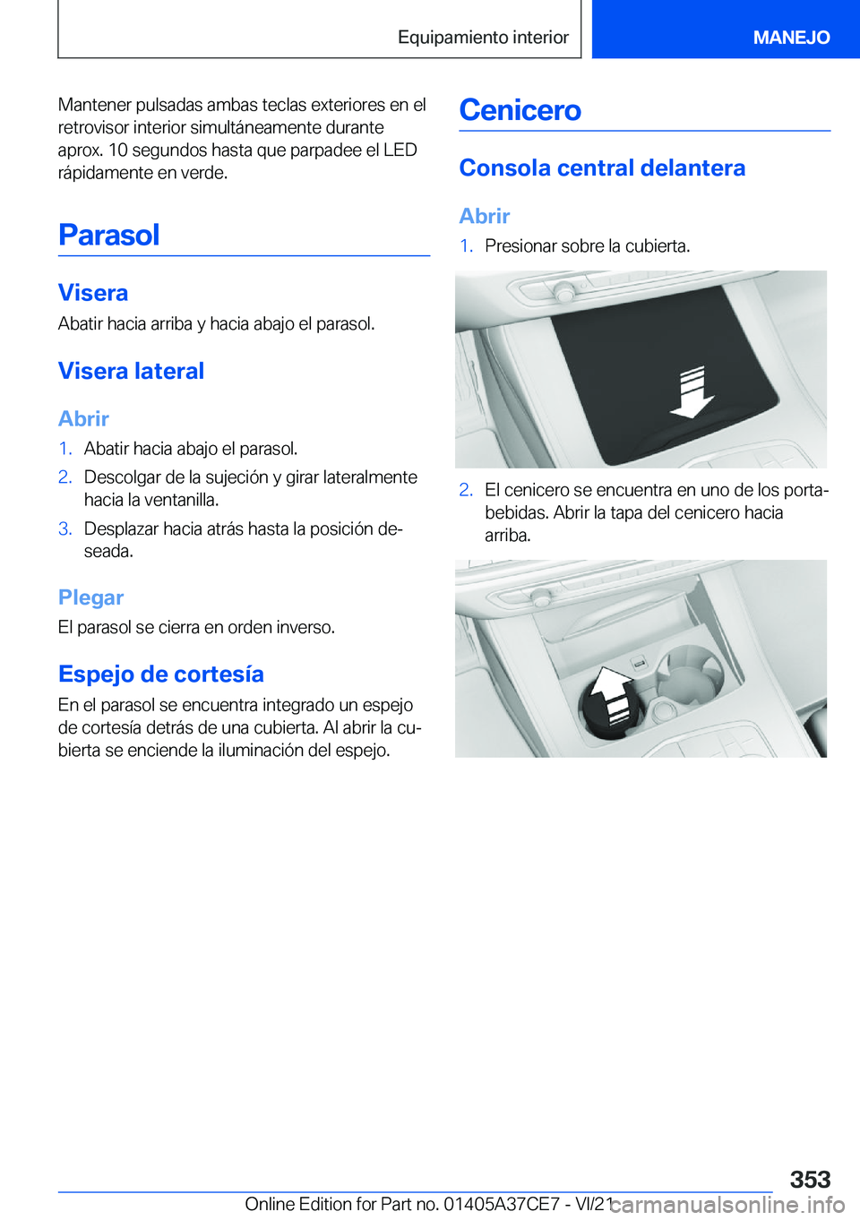 BMW X5 2022  Manuales de Empleo (in Spanish) �M�a�n�t�e�n�e�r��p�u�l�s�a�d�a�s��a�m�b�a�s��t�e�c�l�a�s��e�x�t�e�r�i�o�r�e�s��e�n��e�l
�r�e�t�r�o�v�i�s�o�r��i�n�t�e�r�i�o�r��s�i�m�u�l�t�
