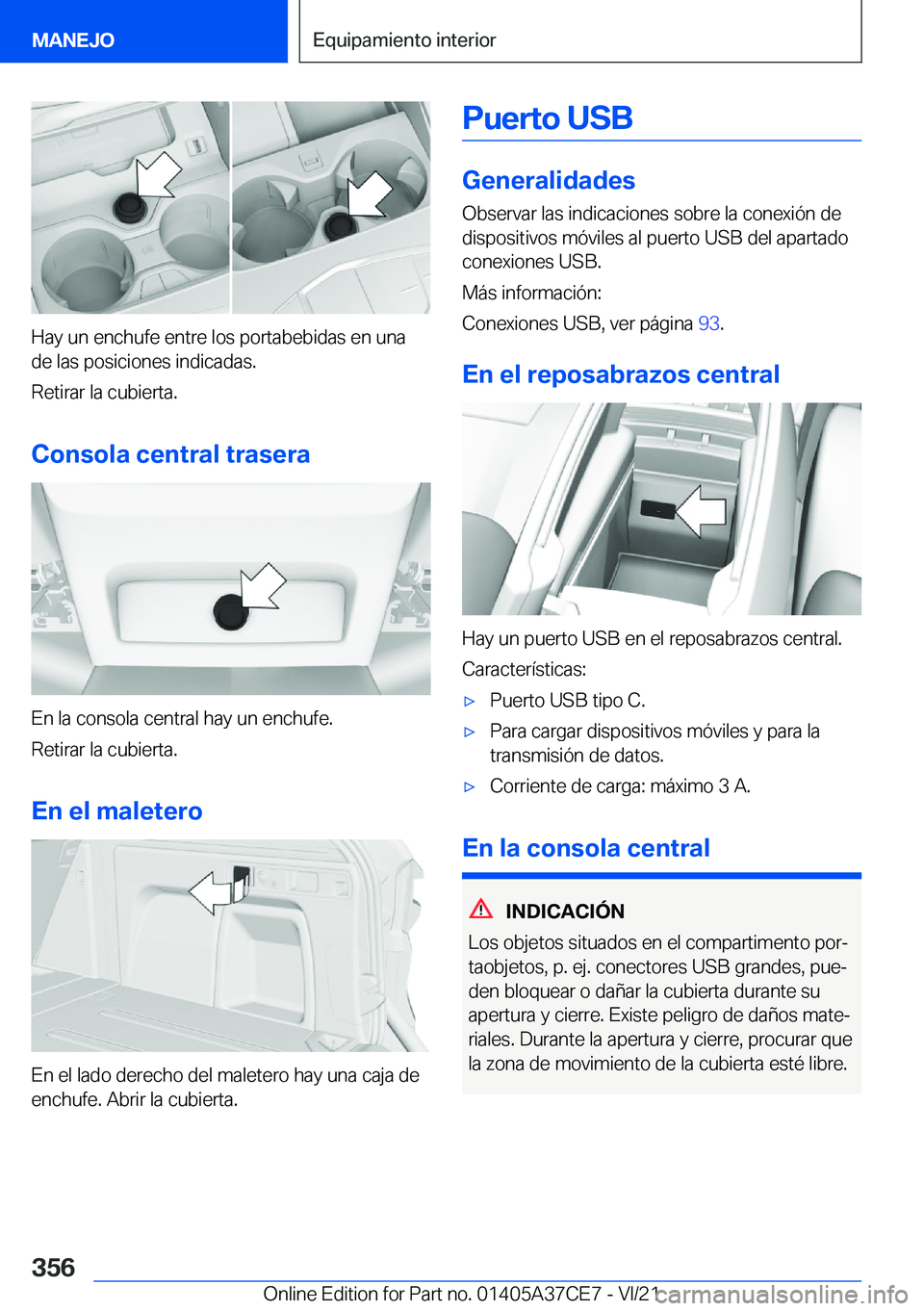 BMW X5 2022  Manuales de Empleo (in Spanish) �H�a�y��u�n��e�n�c�h�u�f�e��e�n�t�r�e��l�o�s��p�o�r�t�a�b�e�b�i�d�a�s��e�n��u�n�a
�d�e��l�a�s��p�o�s�i�c�i�o�n�e�s��i�n�d�i�c�a�d�a�s�.
�R�e�t�i�r�a�r��l�a��c�u�b�i�e�r�t�a�.
�C�o�n�s�o�l�