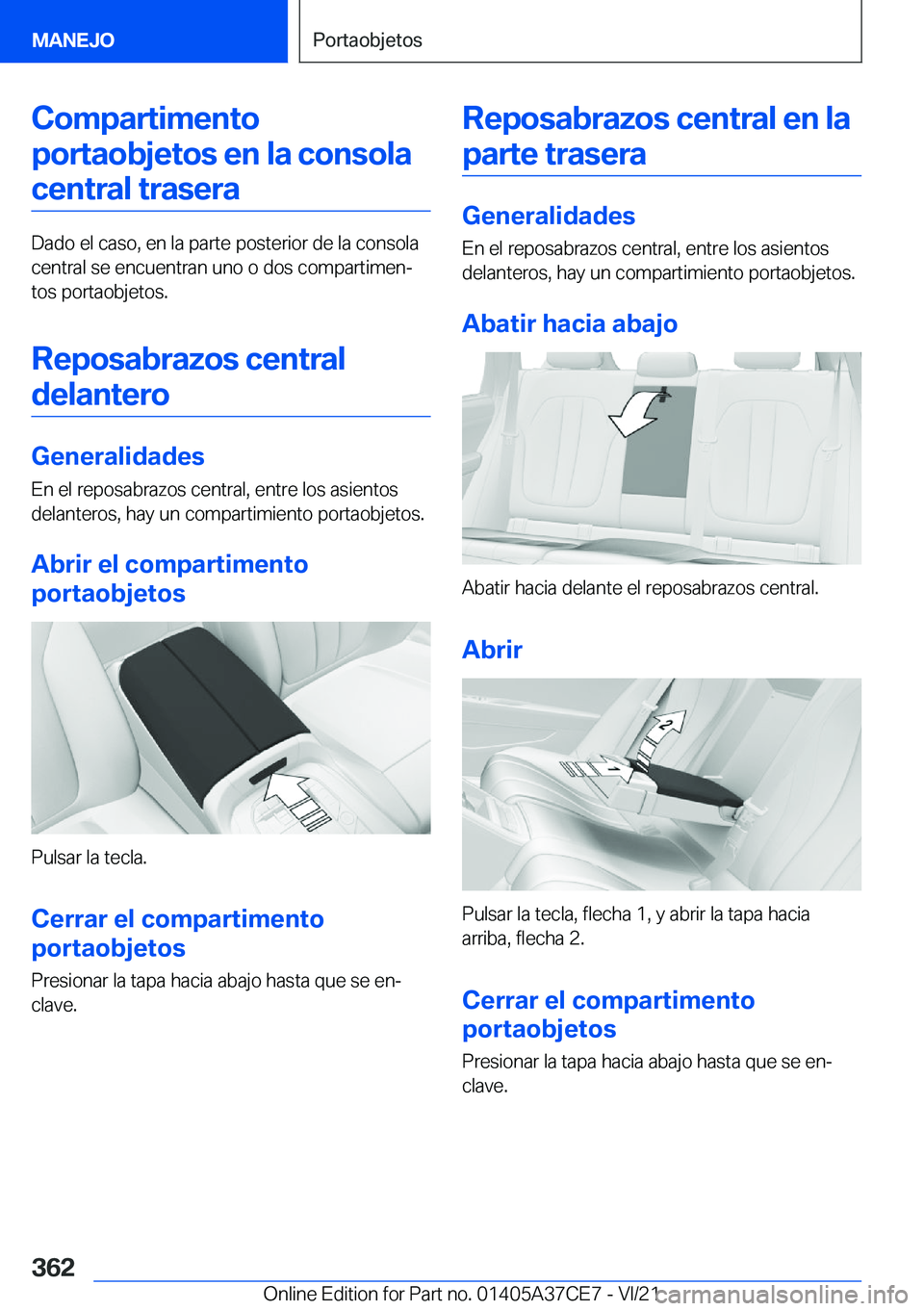 BMW X5 2022  Manuales de Empleo (in Spanish) �C�o�m�p�a�r�t�i�m�e�n�t�o�p�o�r�t�a�o�b�j�e�t�o�s��e�n��l�a��c�o�n�s�o�l�a �c�e�n�t�r�a�l��t�r�a�s�e�r�a
�D�a�d�o��e�l��c�a�s�o�,��e�n��l�a��p�a�r�t�e��p�o�s�t�e�r�i�o�r��d�e��l�a��c�o�n