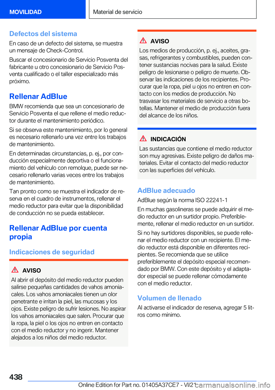 BMW X5 2022  Manuales de Empleo (in Spanish) �D�e�f�e�c�t�o�s��d�e�l��s�i�s�t�e�m�a
�E�n��c�a�s�o��d�e��u�n��d�e�f�e�c�t�o��d�e�l��s�i�s�t�e�m�a�,��s�e��m�u�e�s�t�r�a �u�n��m�e�n�s�a�j�e��d�e��C�h�e�c�k�-�C�o�n�t�r�o�l�.
�B�u�s�c�a�