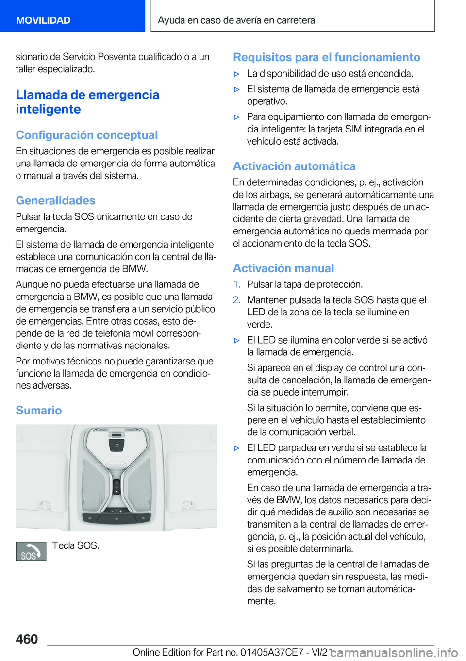 BMW X5 2022  Manuales de Empleo (in Spanish) �s�i�o�n�a�r�i�o��d�e��S�e�r�v�i�c�i�o��P�o�s�v�e�n�t�a��c�u�a�l�i�f�i�c�a�d�o��o��a��u�n�t�a�l�l�e�r��e�s�p�e�c�i�a�l�i�z�a�d�o�.
�L�l�a�m�a�d�a��d�e��e�m�e�r�g�e�n�c�i�a
�i�n�t�e�l�i�g�e�n