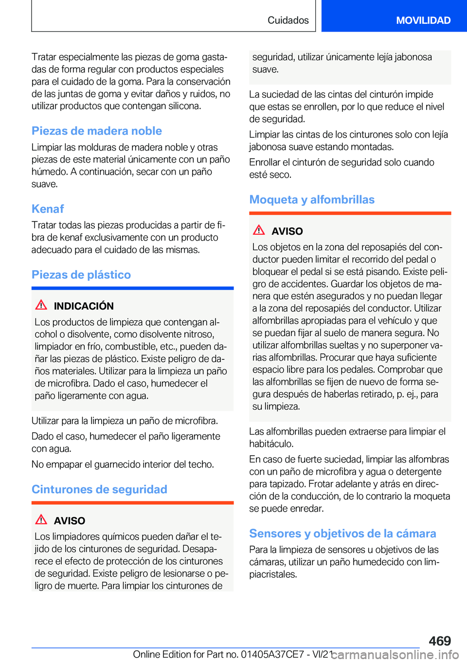 BMW X5 2022  Manuales de Empleo (in Spanish) �T�r�a�t�a�r��e�s�p�e�c�i�a�l�m�e�n�t�e��l�a�s��p�i�e�z�a�s��d�e��g�o�m�a��g�a�s�t�aª
�d�a�s��d�e��f�o�r�m�a��r�e�g�u�l�a�r��c�o�n��p�r�o�d�u�c�t�o�s��e�s�p�e�c�i�a�l�e�s �p�a�r�a��e�l�