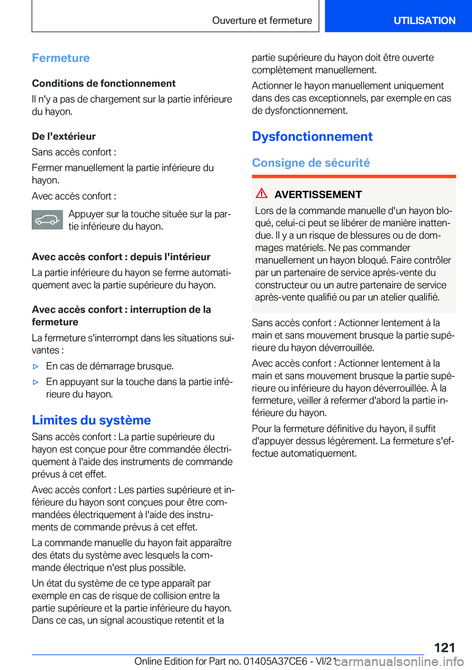 BMW X5 2022  Notices Demploi (in French) �F�e�r�m�e�t�u�r�e�C�o�n�d�i�t�i�o�n�s��d�e��f�o�n�c�t�i�o�n�n�e�m�e�n�t�I�l��n�'�y��a��p�a�s��d�e��c�h�a�r�g�e�m�e�n�t��s�u�r��l�a��p�a�r�t�i�e��i�n�f�é�r�i�e�u�r�e
�d�u��h�a�y�o�n�.