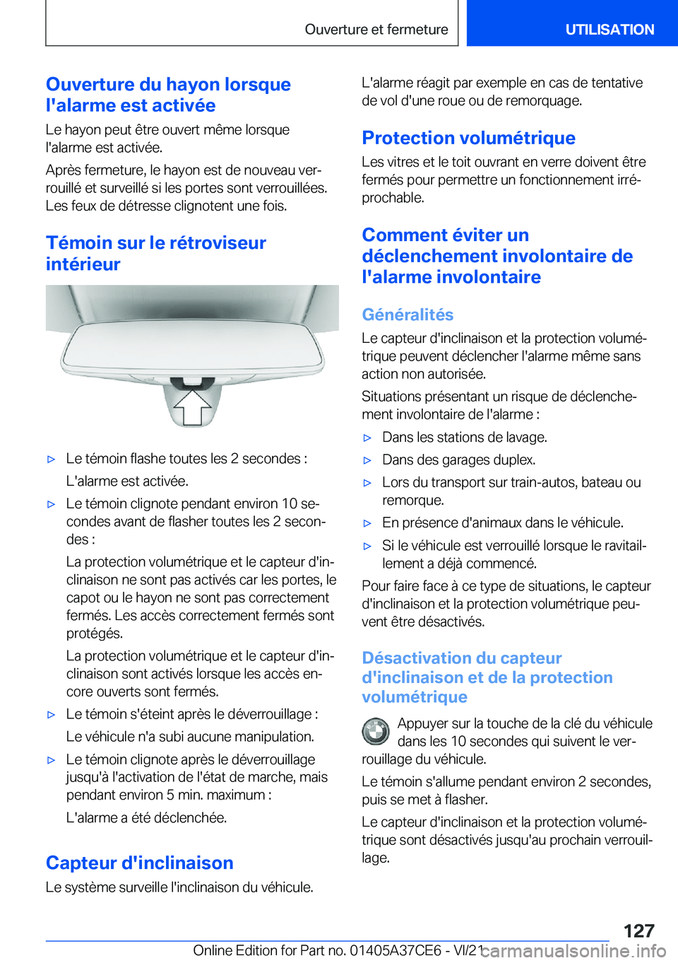 BMW X5 2022  Notices Demploi (in French) �O�u�v�e�r�t�u�r�e��d�u��h�a�y�o�n��l�o�r�s�q�u�e
�l�'�a�l�a�r�m�e��e�s�t��a�c�t�i�v�é�e
�L�e��h�a�y�o�n��p�e�u�t��ê�t�r�e��o�u�v�e�r�t��m�ê�m�e��l�o�r�s�q�u�e
�l�'�a�l�a�r�m�e�