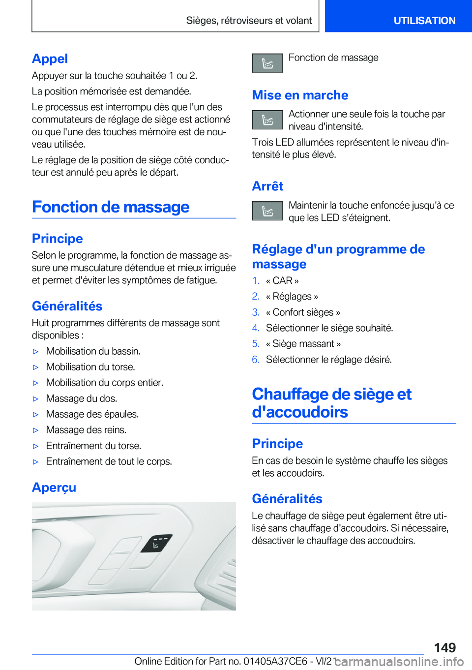 BMW X5 2022  Notices Demploi (in French) �A�p�p�e�l
�A�p�p�u�y�e�r��s�u�r��l�a��t�o�u�c�h�e��s�o�u�h�a�i�t�é�e��1��o�u��2�. �L�a��p�o�s�i�t�i�o�n��m�é�m�o�r�i�s�é�e��e�s�t��d�e�m�a�n�d�é�e�.
�L�e��p�r�o�c�e�s�s�u�s��e�s�t��