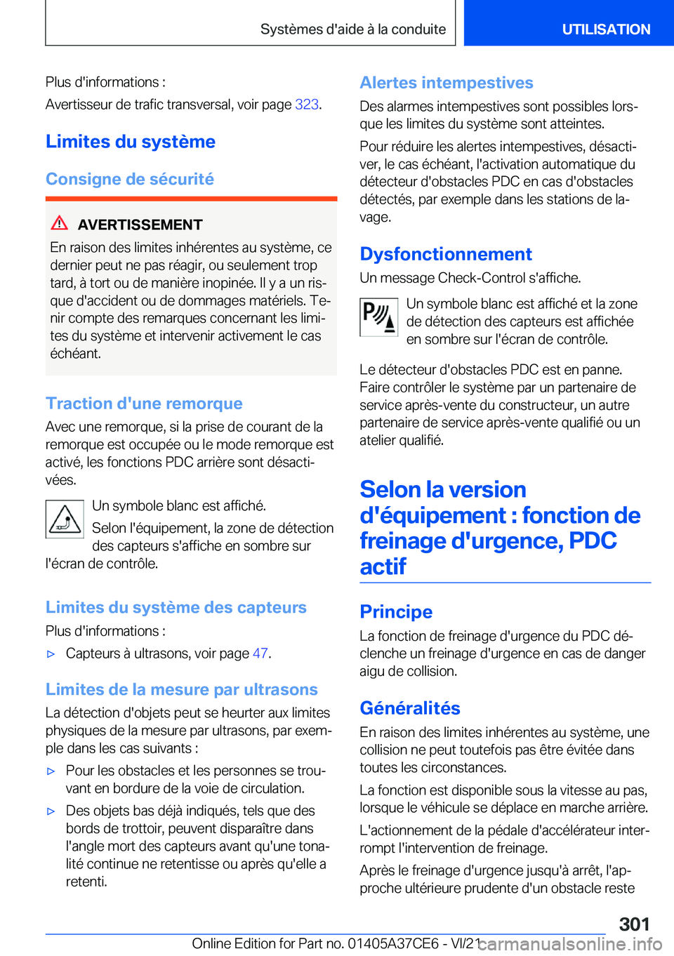 BMW X5 2022  Notices Demploi (in French) �P�l�u�s��d�'�i�n�f�o�r�m�a�t�i�o�n�s��:
�A�v�e�r�t�i�s�s�e�u�r��d�e��t�r�a�f�i�c��t�r�a�n�s�v�e�r�s�a�l�,��v�o�i�r��p�a�g�e� �3�2�3�.
�L�i�m�i�t�e�s��d�u��s�y�s�t�è�m�e
�C�o�n�s�i�g�n�