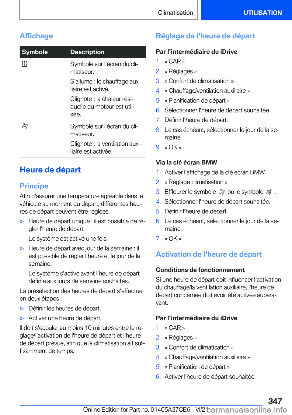 BMW X5 2022  Notices Demploi (in French) �A�f�f�i�c�h�a�g�e�S�y�m�b�o�l�e�D�e�s�c�r�i�p�t�i�o�n��S�y�m�b�o�l�e��s�u�r��l�'�é�c�r�a�n��d�u��c�l�ij
�m�a�t�i�s�e�u�r�.
�S�'�a�l�l�u�m�e��:��l�e��c�h�a�u�f�f�a�g�e��a�u�x�ij
�l