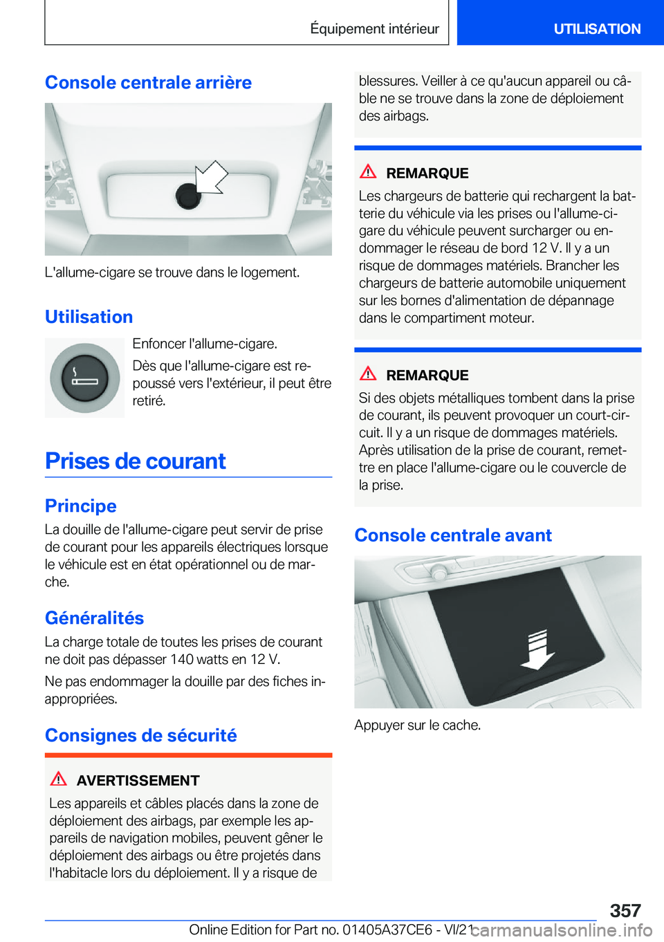 BMW X5 2022  Notices Demploi (in French) �C�o�n�s�o�l�e��c�e�n�t�r�a�l�e��a�r�r�i�è�r�e
�L�'�a�l�l�u�m�e�-�c�i�g�a�r�e��s�e��t�r�o�u�v�e��d�a�n�s��l�e��l�o�g�e�m�e�n�t�.
�U�t�i�l�i�s�a�t�i�o�n �E�n�f�o�n�c�e�r��l�'�a�l�l�u�m