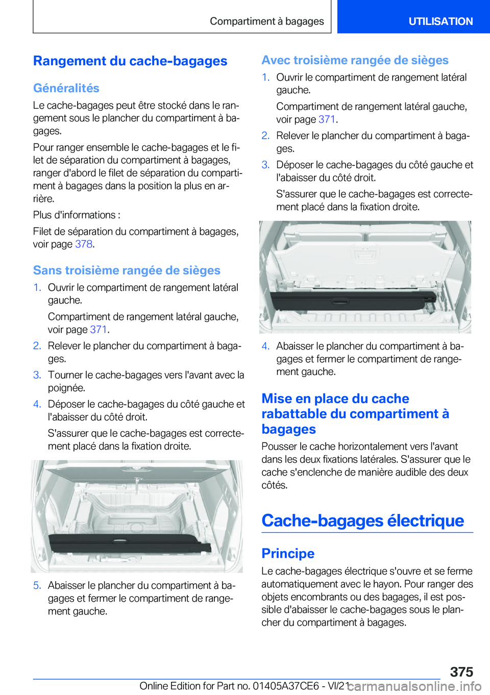 BMW X5 2022  Notices Demploi (in French) �R�a�n�g�e�m�e�n�t��d�u��c�a�c�h�e�-�b�a�g�a�g�e�s�G�é�n�é�r�a�l�i�t�é�s
�L�e��c�a�c�h�e�-�b�a�g�a�g�e�s��p�e�u�t��ê�t�r�e��s�t�o�c�k�é��d�a�n�s��l�e��r�a�nj
�g�e�m�e�n�t��s�o�u�s��l�