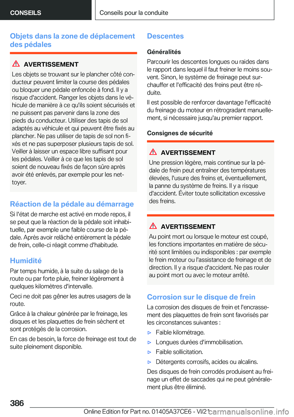 BMW X5 2022  Notices Demploi (in French) �O�b�j�e�t�s��d�a�n�s��l�a��z�o�n�e��d�e��d�é�p�l�a�c�e�m�e�n�t
�d�e�s��p�é�d�a�l�e�s
�A�V�E�R�T�I�S�S�E�M�E�N�T
�L�e�s��o�b�j�e�t�s��s�e��t�r�o�u�v�a�n�t��s�u�r��l�e��p�l�a�n�c�h�e�r��