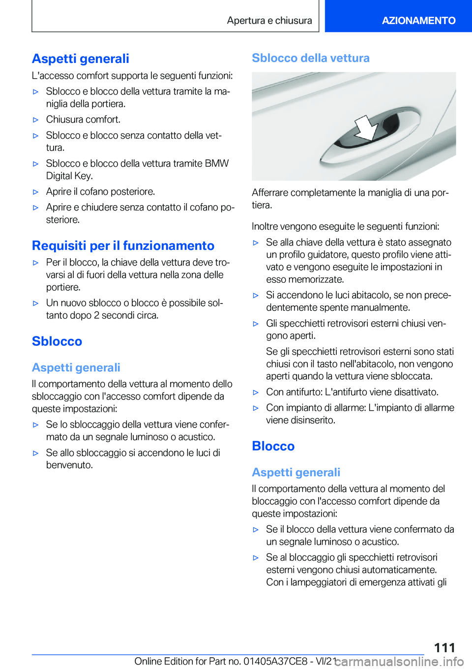 BMW X5 2022  Libretti Di Uso E manutenzione (in Italian) �A�s�p�e�t�t�i��g�e�n�e�r�a�l�i
�L�'�a�c�c�e�s�s�o��c�o�m�f�o�r�t��s�u�p�p�o�r�t�a��l�e��s�e�g�u�e�n�t�i��f�u�n�z�i�o�n�i�:'x�S�b�l�o�c�c�o��e��b�l�o�c�c�o��d�e�l�l�a��v�e�t�t�u�r�a�