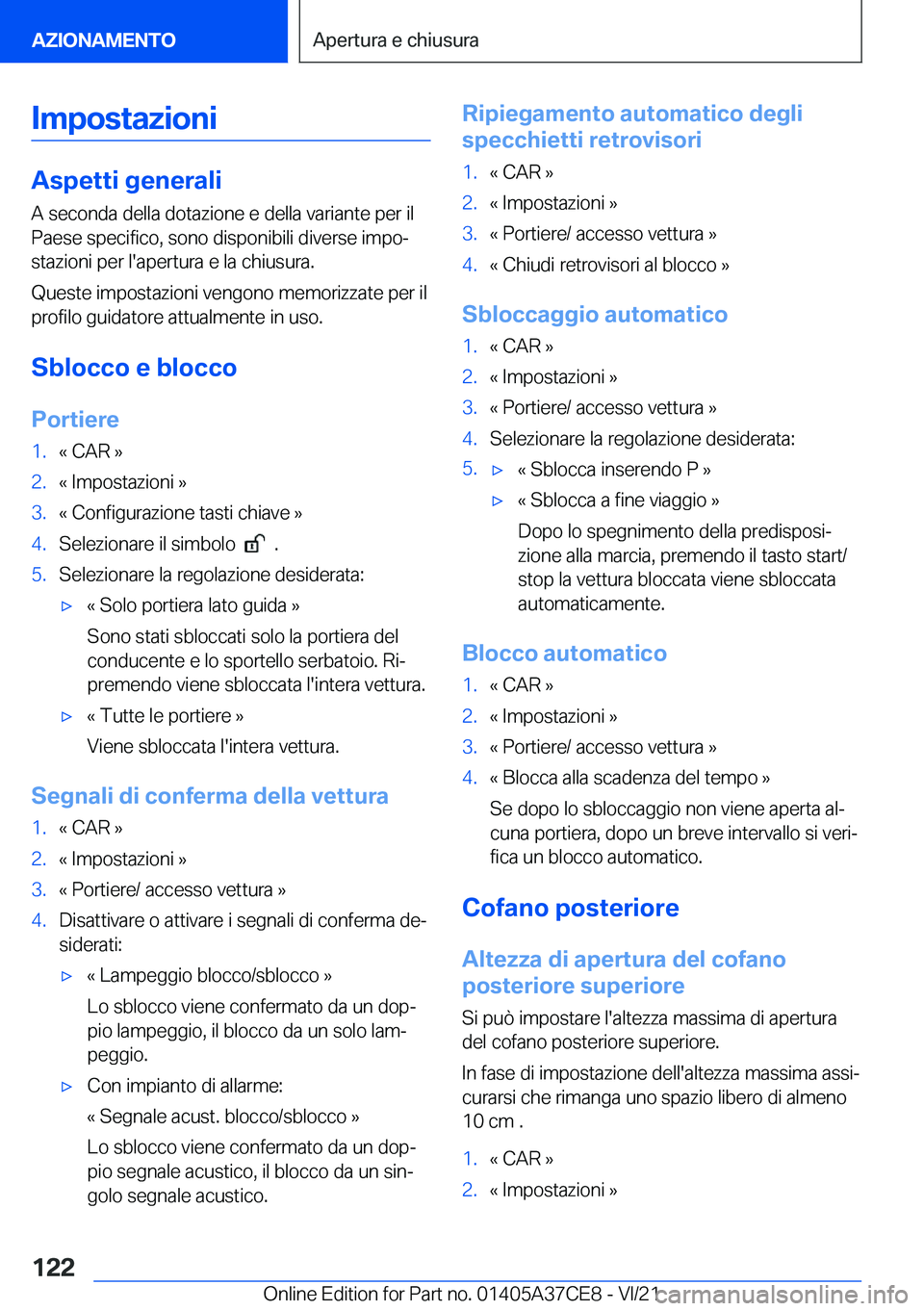BMW X5 2022  Libretti Di Uso E manutenzione (in Italian) �I�m�p�o�s�t�a�z�i�o�n�i
�A�s�p�e�t�t�i��g�e�n�e�r�a�l�i
�A��s�e�c�o�n�d�a��d�e�l�l�a��d�o�t�a�z�i�o�n�e��e��d�e�l�l�a��v�a�r�i�a�n�t�e��p�e�r��i�l �P�a�e�s�e��s�p�e�c�i�f�i�c�o�,��s�o�n�o�