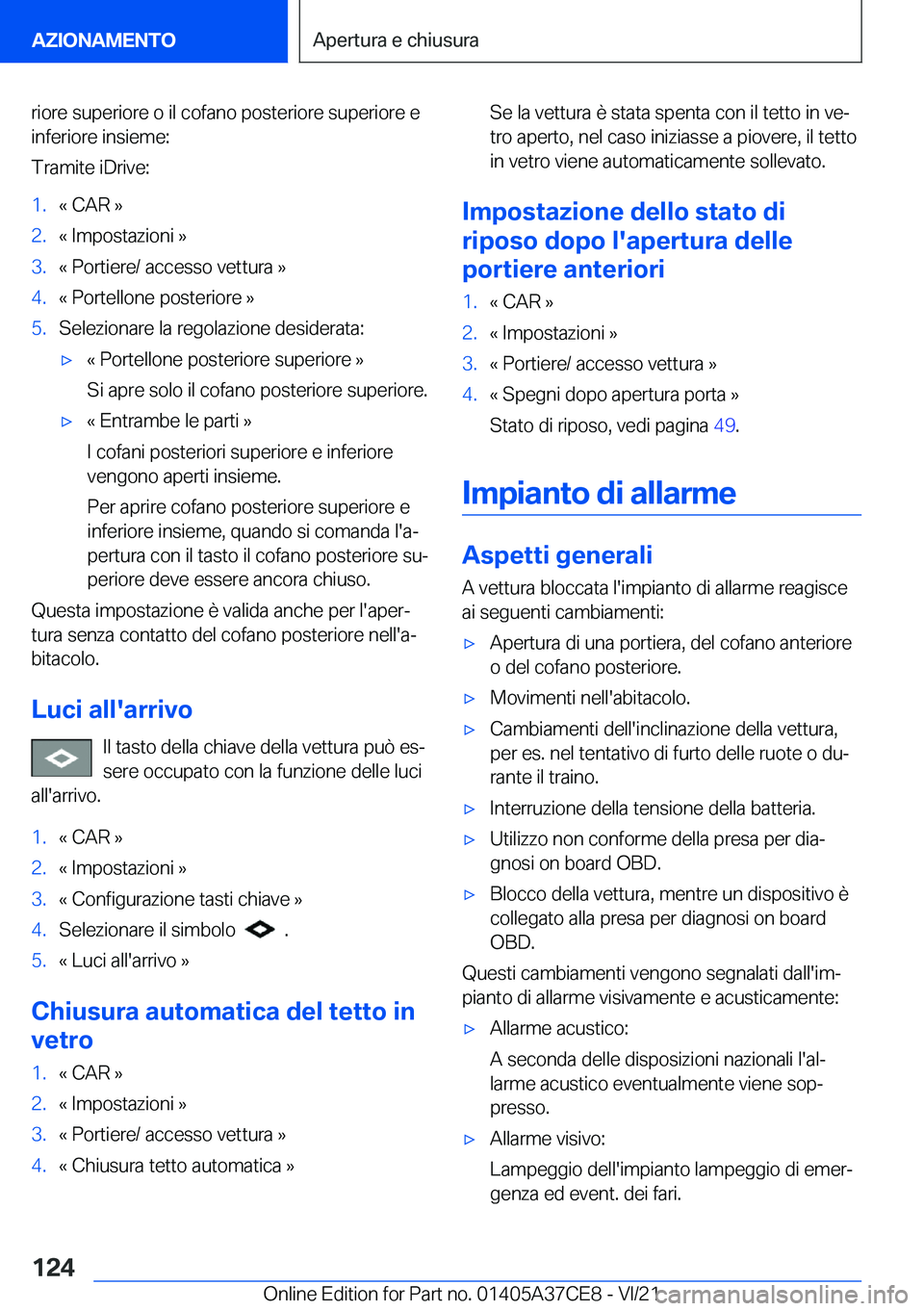 BMW X5 2022  Libretti Di Uso E manutenzione (in Italian) �r�i�o�r�e��s�u�p�e�r�i�o�r�e��o��i�l��c�o�f�a�n�o��p�o�s�t�e�r�i�o�r�e��s�u�p�e�r�i�o�r�e��e�i�n�f�e�r�i�o�r�e��i�n�s�i�e�m�e�:
�T�r�a�m�i�t�e��i�D�r�i�v�e�:�1�.�«��C�A�R��{�2�.�«��I�m�