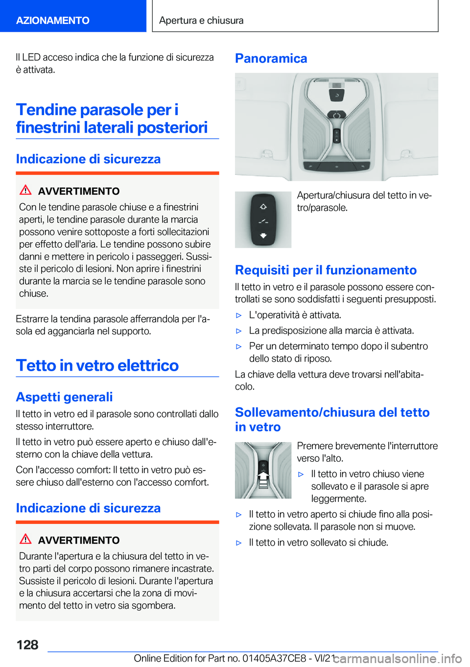 BMW X5 2022  Libretti Di Uso E manutenzione (in Italian) �I�l��L�E�D��a�c�c�e�s�o��i�n�d�i�c�a��c�h�e��l�a��f�u�n�z�i�o�n�e��d�i��s�i�c�u�r�e�z�z�a
�è��a�t�t�i�v�a�t�a�.
�T�e�n�d�i�n�e��p�a�r�a�s�o�l�e��p�e�r��i�f�i�n�e�s�t�r�i�n�i��l�a�t�e�r�