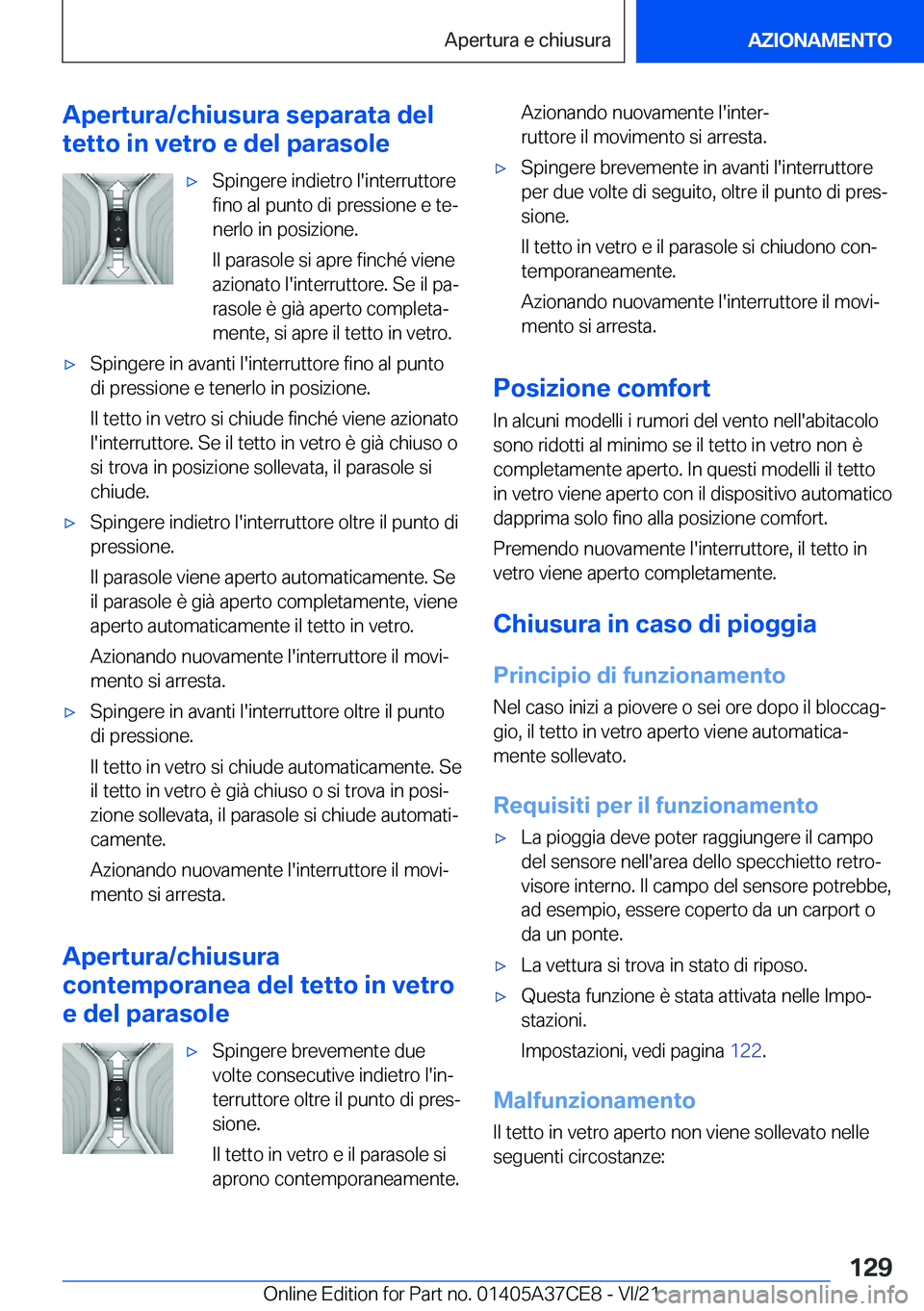 BMW X5 2022  Libretti Di Uso E manutenzione (in Italian) �A�p�e�r�t�u�r�a�/�c�h�i�u�s�u�r�a��s�e�p�a�r�a�t�a��d�e�l
�t�e�t�t�o��i�n��v�e�t�r�o��e��d�e�l��p�a�r�a�s�o�l�e'x�S�p�i�n�g�e�r�e��i�n�d�i�e�t�r�o��l�'�i�n�t�e�r�r�u�t�t�o�r�e
�f�i�n