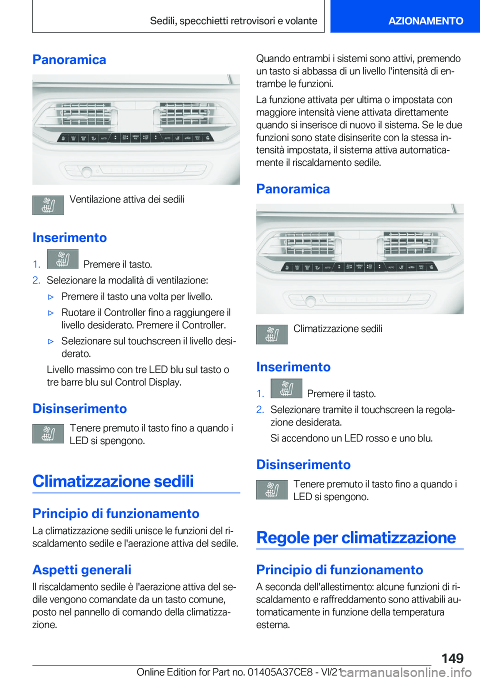 BMW X5 2022  Libretti Di Uso E manutenzione (in Italian) �P�a�n�o�r�a�m�i�c�a
�V�e�n�t�i�l�a�z�i�o�n�e��a�t�t�i�v�a��d�e�i��s�e�d�i�l�i
�I�n�s�e�r�i�m�e�n�t�o
�1�.���P�r�e�m�e�r�e��i�l��t�a�s�t�o�.�2�.�S�e�l�e�z�i�o�n�a�r�e��l�a��m�o�d�a�l�i�t�