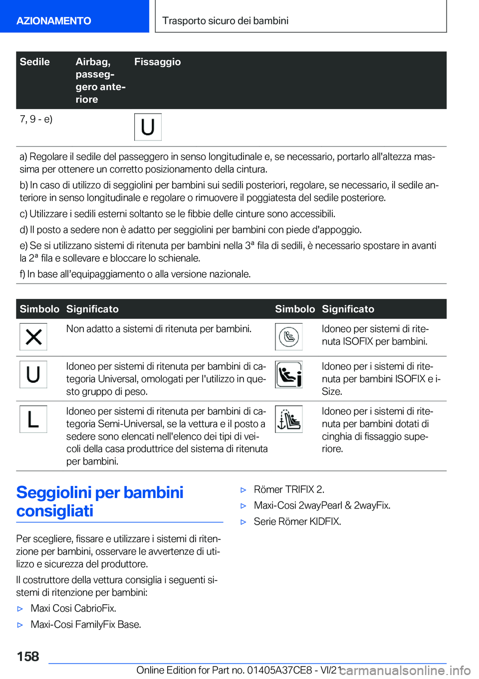 BMW X5 2022  Libretti Di Uso E manutenzione (in Italian) �S�e�d�i�l�e�A�i�r�b�a�g�,
�p�a�s�s�e�gj
�g�e�r�o��a�n�t�ej
�r�i�o�r�e�F�i�s�s�a�g�g�i�o�7�,��9��-��e�)�a�)��R�e�g�o�l�a�r�e��i�l��s�e�d�i�l�e��d�e�l��p�a�s�s�e�g�g�e�r�o��i�n��s�e�n�s�o�