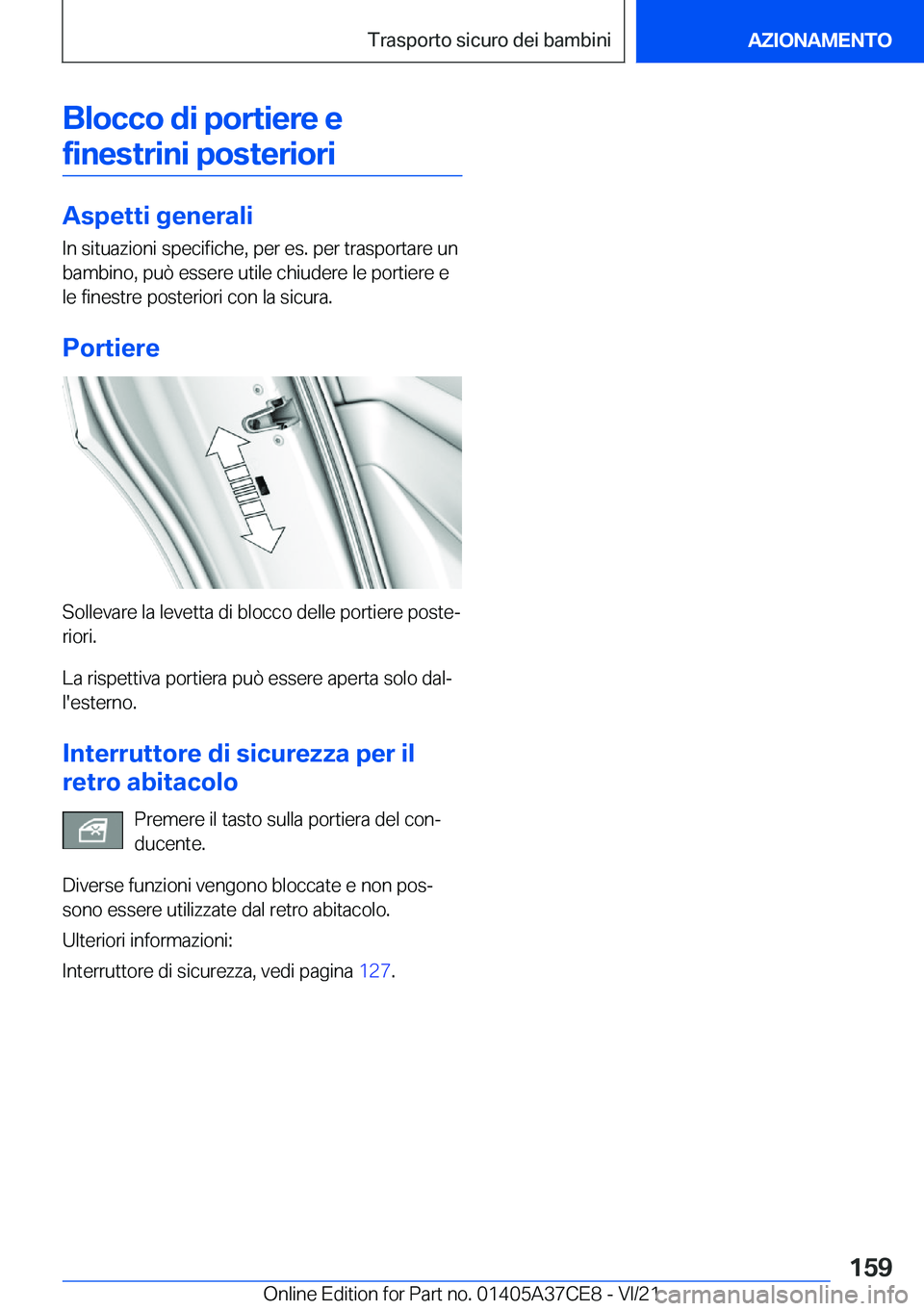 BMW X5 2022  Libretti Di Uso E manutenzione (in Italian) �B�l�o�c�c�o��d�i��p�o�r�t�i�e�r�e��e�f�i�n�e�s�t�r�i�n�i��p�o�s�t�e�r�i�o�r�i
�A�s�p�e�t�t�i��g�e�n�e�r�a�l�i
�I�n��s�i�t�u�a�z�i�o�n�i��s�p�e�c�i�f�i�c�h�e�,��p�e�r��e�s�.��p�e�r��t�r�a�s