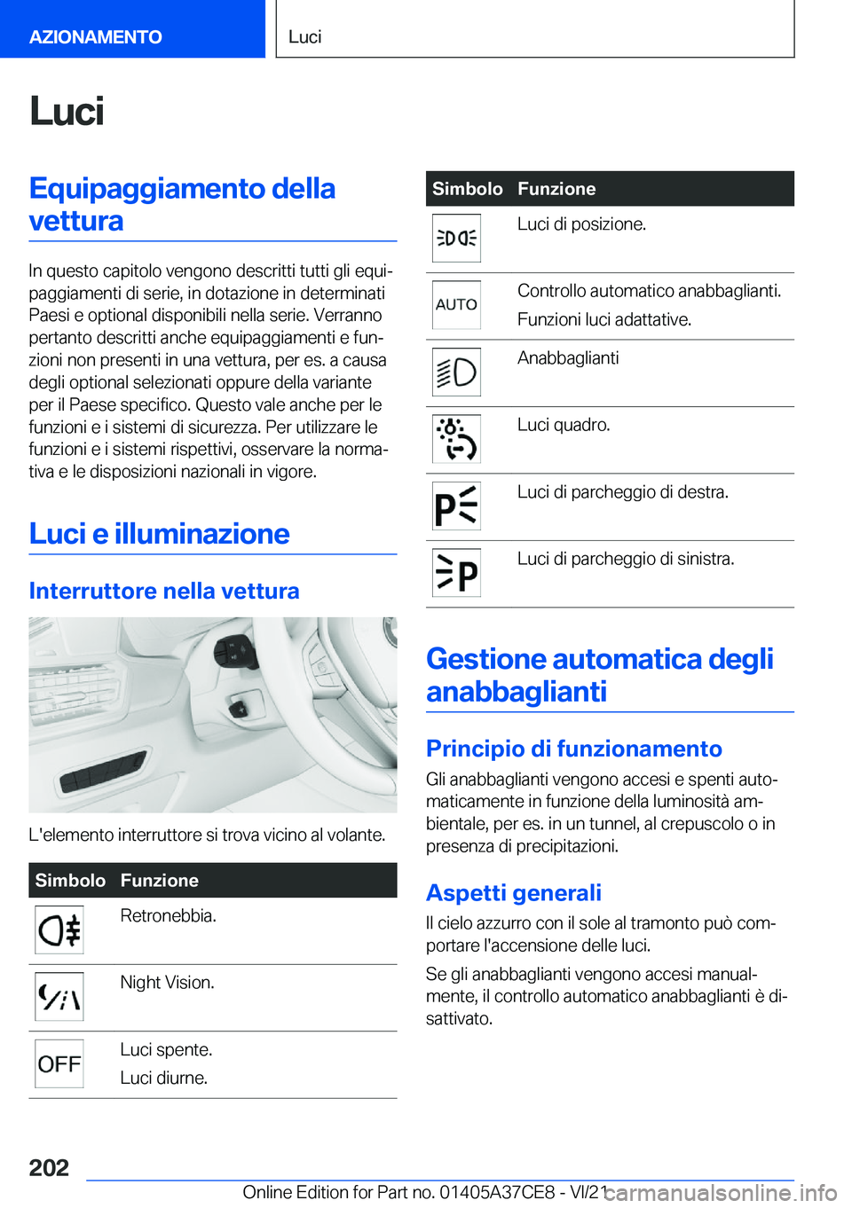 BMW X5 2022  Libretti Di Uso E manutenzione (in Italian) �L�u�c�i�E�q�u�i�p�a�g�g�i�a�m�e�n�t�o��d�e�l�l�a�v�e�t�t�u�r�a
�I�n��q�u�e�s�t�o��c�a�p�i�t�o�l�o��v�e�n�g�o�n�o��d�e�s�c�r�i�t�t�i��t�u�t�t�i��g�l�i��e�q�u�iª
�p�a�g�g�i�a�m�e�n�t�i��d�i�