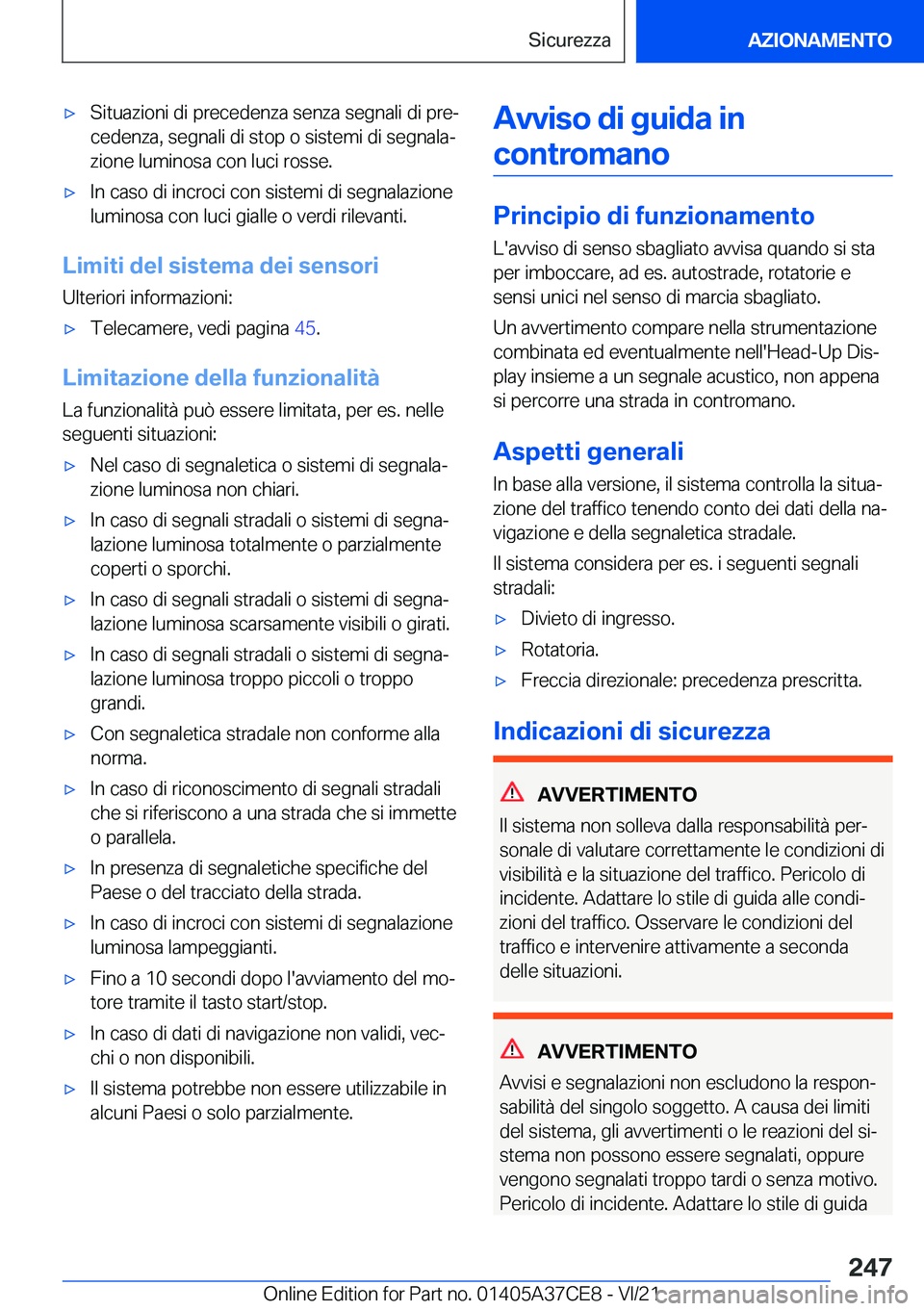 BMW X5 2022  Libretti Di Uso E manutenzione (in Italian) 'x�S�i�t�u�a�z�i�o�n�i��d�i��p�r�e�c�e�d�e�n�z�a��s�e�n�z�a��s�e�g�n�a�l�i��d�i��p�r�eª�c�e�d�e�n�z�a�,��s�e�g�n�a�l�i��d�i��s�t�o�p��o��s�i�s�t�e�m�i��d�i��s�e�g�n�a�l�aª
�z�i�o�