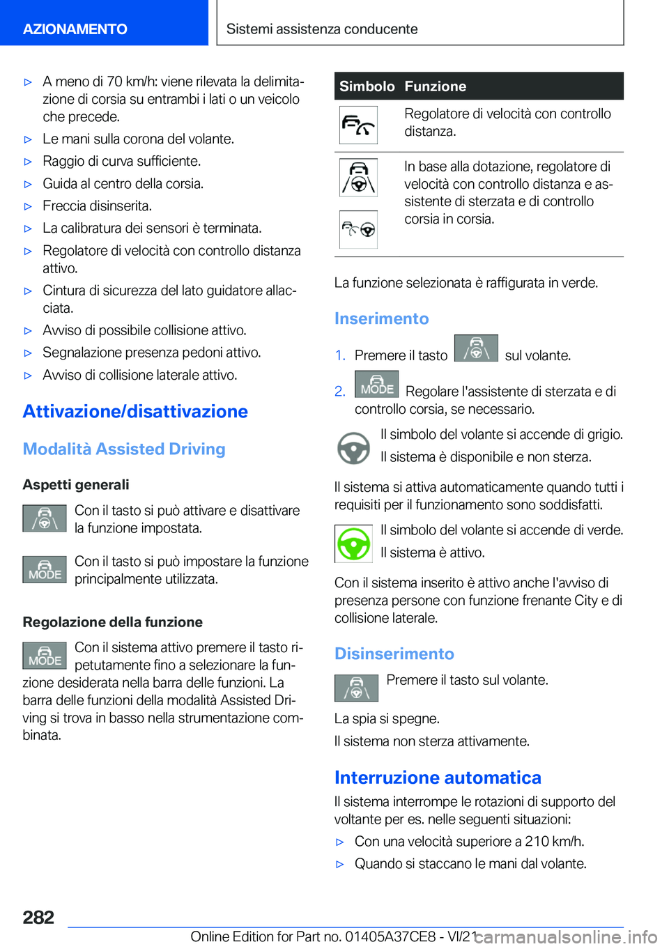 BMW X5 2022  Libretti Di Uso E manutenzione (in Italian) 'x�A��m�e�n�o��d�i��7�0��k�m�/�h�:��v�i�e�n�e��r�i�l�e�v�a�t�a��l�a��d�e�l�i�m�i�t�aª�z�i�o�n�e��d�i��c�o�r�s�i�a��s�u��e�n�t�r�a�m�b�i��i��l�a�t�i��o��u�n��v�e�i�c�o�l�o
�c�h�e