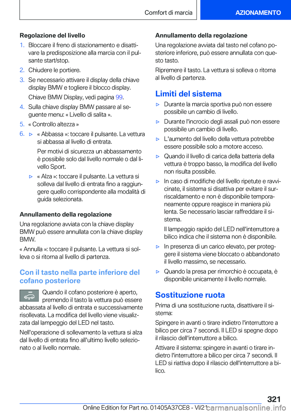 BMW X5 2022  Libretti Di Uso E manutenzione (in Italian) �R�e�g�o�l�a�z�i�o�n�e��d�e�l��l�i�v�e�l�l�o�1�.�B�l�o�c�c�a�r�e��i�l��f�r�e�n�o��d�i��s�t�a�z�i�o�n�a�m�e�n�t�o��e��d�i�s�a�t�t�iª�v�a�r�e��l�a��p�r�e�d�i�s�p�o�s�i�z�i�o�n�e��a�l�l�a��