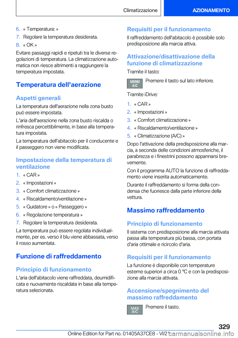 BMW X5 2022  Libretti Di Uso E manutenzione (in Italian) �6�.�«��T�e�m�p�e�r�a�t�u�r�a�:��{�7�.�R�e�g�o�l�a�r�e��l�a��t�e�m�p�e�r�a�t�u�r�a��d�e�s�i�d�e�r�a�t�a�.�8�.�«��O�K��{
�E�v�i�t�a�r�e��p�a�s�s�a�g�g�i��r�a�p�i�d�i��e��r�i�p�e�t�u�t�i��