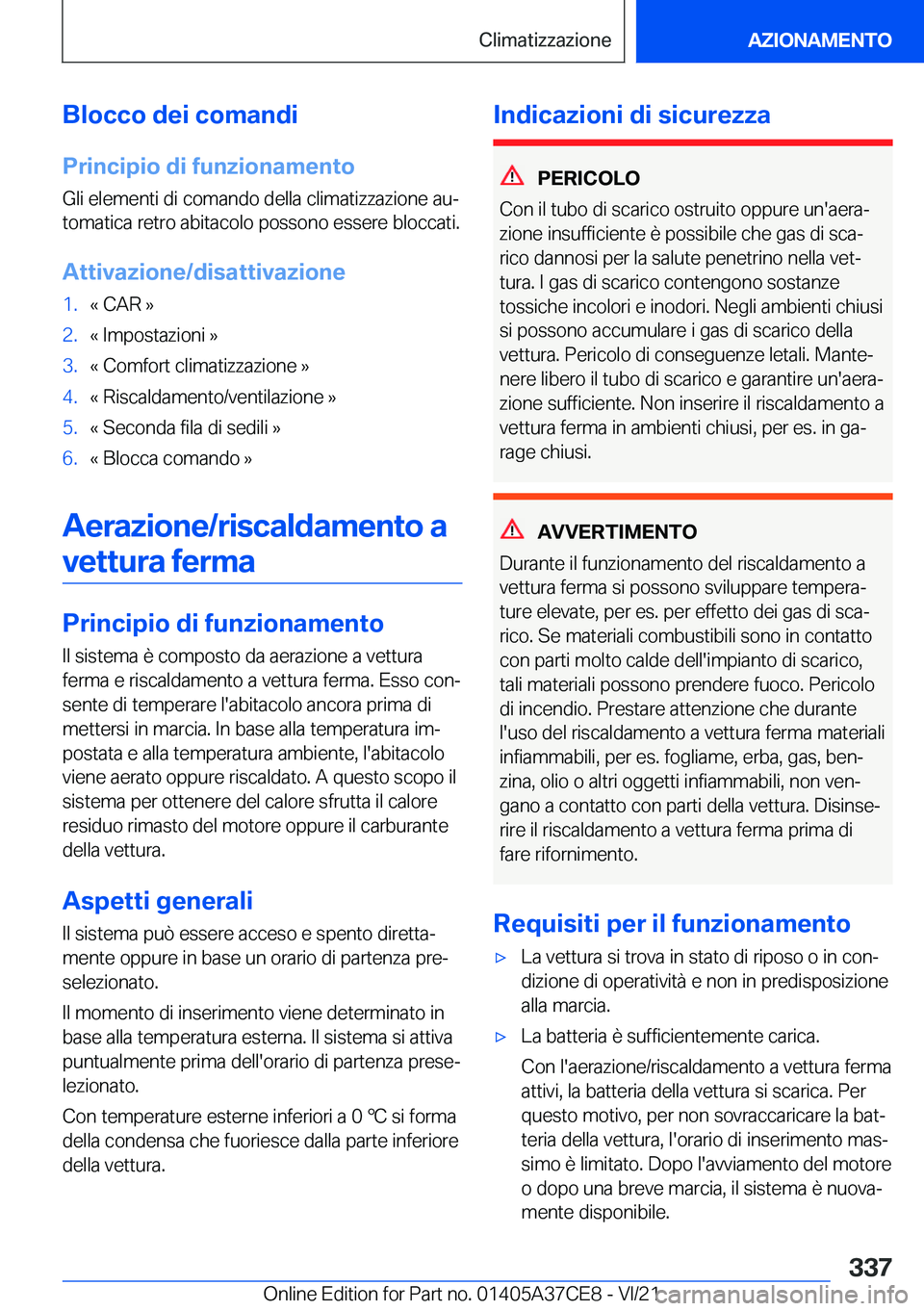 BMW X5 2022  Libretti Di Uso E manutenzione (in Italian) �B�l�o�c�c�o��d�e�i��c�o�m�a�n�d�i�P�r�i�n�c�i�p�i�o��d�i��f�u�n�z�i�o�n�a�m�e�n�t�o
�G�l�i��e�l�e�m�e�n�t�i��d�i��c�o�m�a�n�d�o��d�e�l�l�a��c�l�i�m�a�t�i�z�z�a�z�i�o�n�e��a�uª
�t�o�m�a�t�