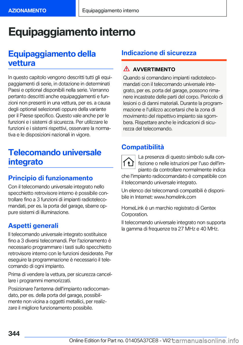 BMW X5 2022  Libretti Di Uso E manutenzione (in Italian) �E�q�u�i�p�a�g�g�i�a�m�e�n�t�o��i�n�t�e�r�n�o�E�q�u�i�p�a�g�g�i�a�m�e�n�t�o��d�e�l�l�a�v�e�t�t�u�r�a
�I�n��q�u�e�s�t�o��c�a�p�i�t�o�l�o��v�e�n�g�o�n�o��d�e�s�c�r�i�t�t�i��t�u�t�t�i��g�l�i��e�