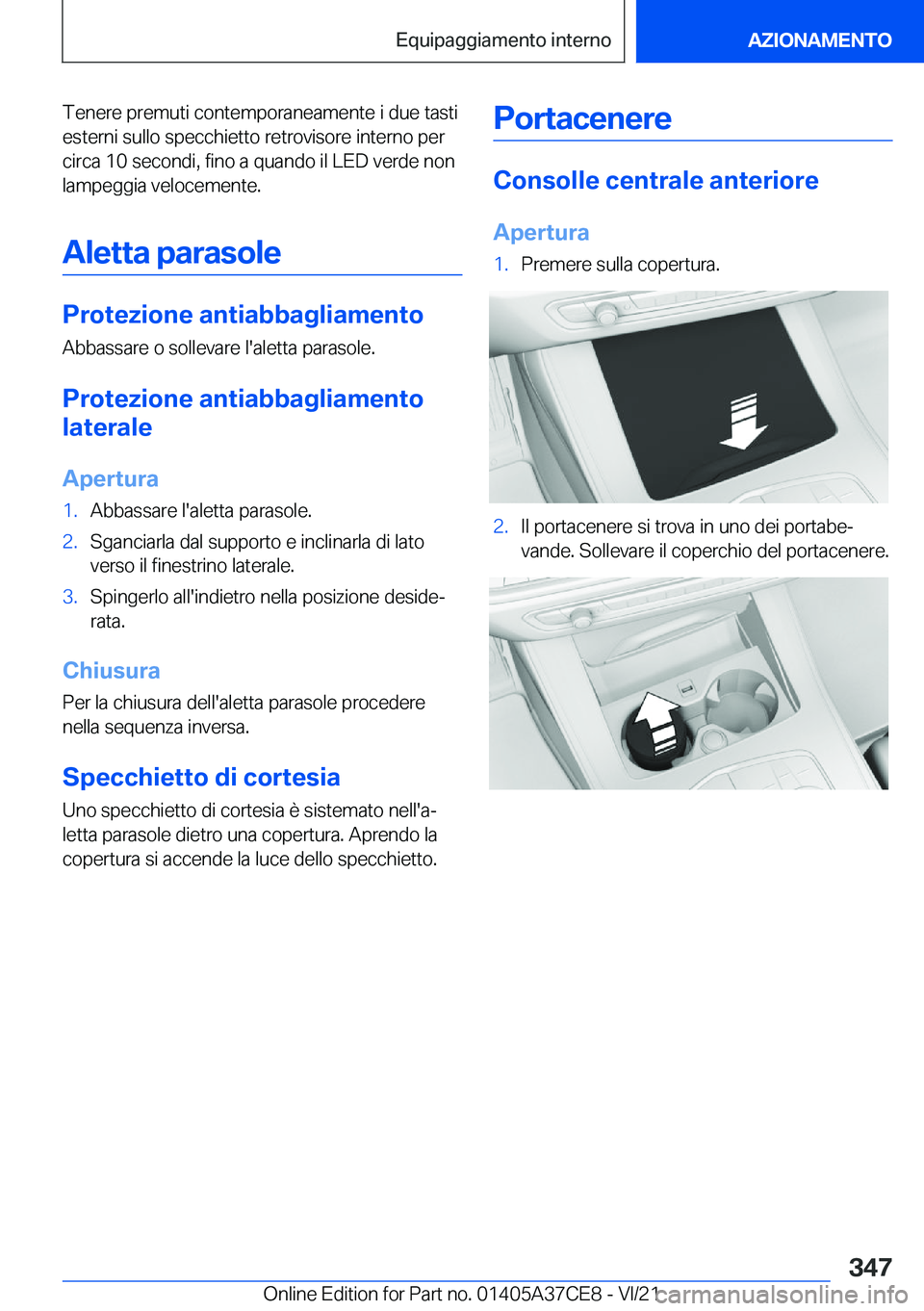 BMW X5 2022  Libretti Di Uso E manutenzione (in Italian) �T�e�n�e�r�e��p�r�e�m�u�t�i��c�o�n�t�e�m�p�o�r�a�n�e�a�m�e�n�t�e��i��d�u�e��t�a�s�t�i�e�s�t�e�r�n�i��s�u�l�l�o��s�p�e�c�c�h�i�e�t�t�o��r�e�t�r�o�v�i�s�o�r�e��i�n�t�e�r�n�o��p�e�r
�c�i�r�c�a�