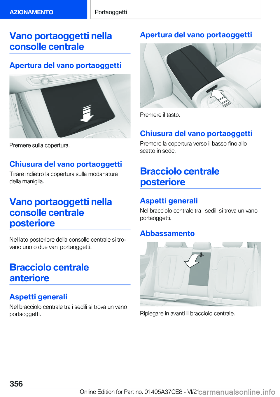 BMW X5 2022  Libretti Di Uso E manutenzione (in Italian) �V�a�n�o��p�o�r�t�a�o�g�g�e�t�t�i��n�e�l�l�a�c�o�n�s�o�l�l�e��c�e�n�t�r�a�l�e
�A�p�e�r�t�u�r�a��d�e�l��v�a�n�o��p�o�r�t�a�o�g�g�e�t�t�i
�P�r�e�m�e�r�e��s�u�l�l�a��c�o�p�e�r�t�u�r�a�.
�C�h�i�u�