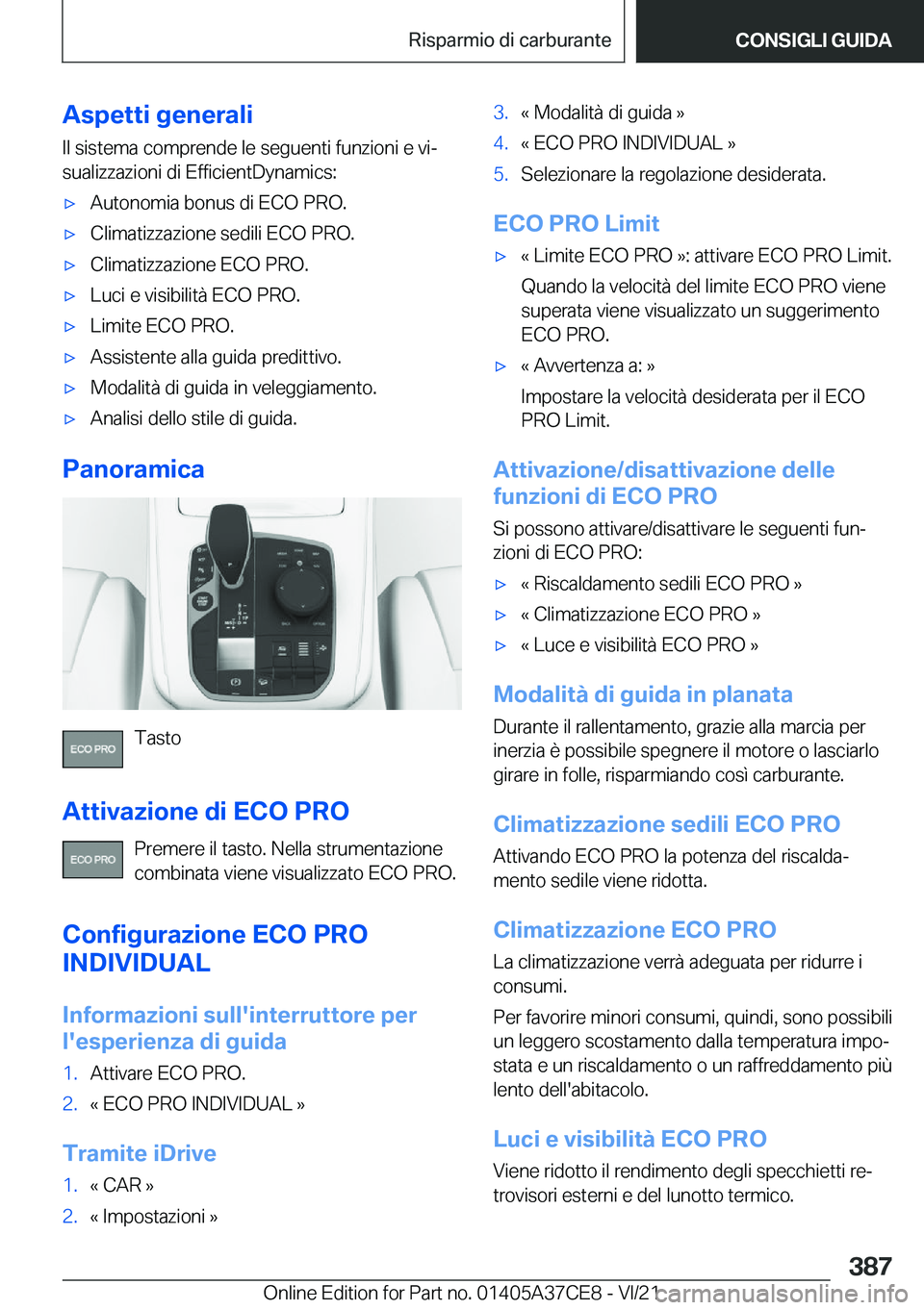 BMW X5 2022  Libretti Di Uso E manutenzione (in Italian) �A�s�p�e�t�t�i��g�e�n�e�r�a�l�i
�I�l��s�i�s�t�e�m�a��c�o�m�p�r�e�n�d�e��l�e��s�e�g�u�e�n�t�i��f�u�n�z�i�o�n�i��e��v�iª
�s�u�a�l�i�z�z�a�z�i�o�n�i��d�i��E�f�f�i�c�i�e�n�t�D�y�n�a�m�i�c�s�:&
