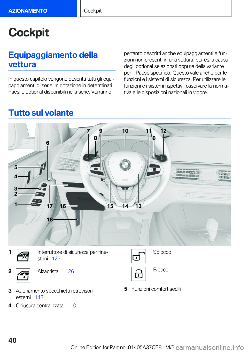 BMW X5 2022  Libretti Di Uso E manutenzione (in Italian) �C�o�c�k�p�i�t�E�q�u�i�p�a�g�g�i�a�m�e�n�t�o��d�e�l�l�a�v�e�t�t�u�r�a
�I�n��q�u�e�s�t�o��c�a�p�i�t�o�l�o��v�e�n�g�o�n�o��d�e�s�c�r�i�t�t�i��t�u�t�t�i��g�l�i��e�q�u�iª
�p�a�g�g�i�a�m�e�n�t�i�