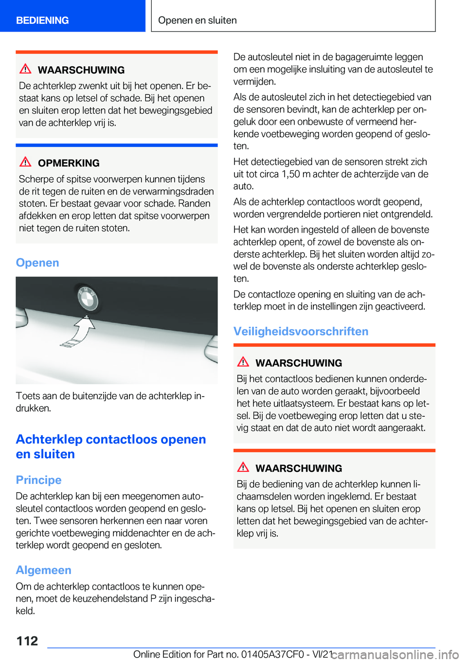 BMW X5 2022  Instructieboekjes (in Dutch) �W�A�A�R�S�C�H�U�W�I�N�G
�D�e��a�c�h�t�e�r�k�l�e�p��z�w�e�n�k�t��u�i�t��b�i�j��h�e�t��o�p�e�n�e�n�.��E�r��b�ej �s�t�a�a�t��k�a�n�s��o�p��l�e�t�s�e�l��o�f��s�c�h�a�d�e�.��B�i�j��h�e�t�