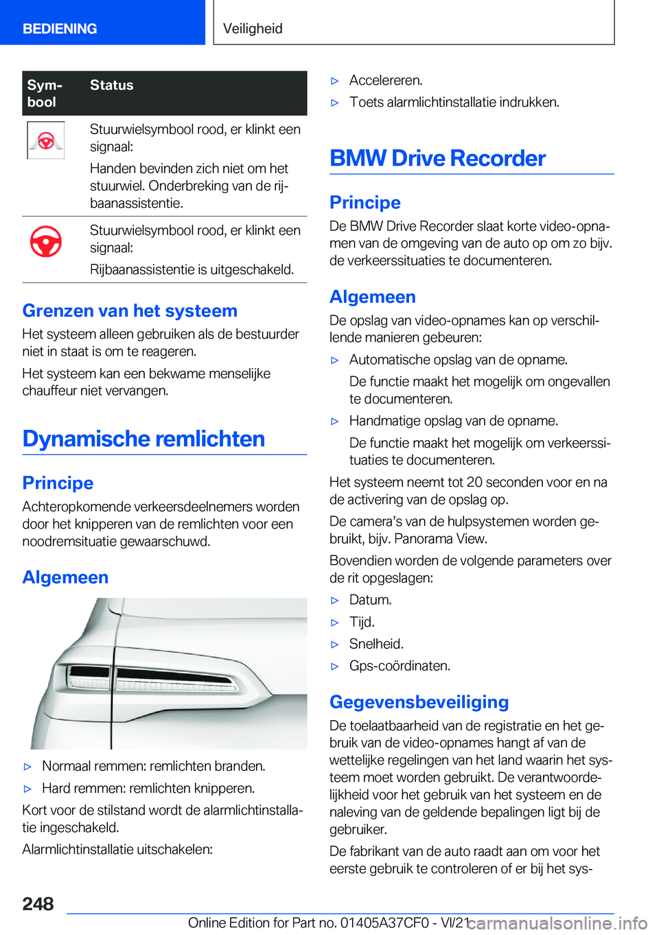 BMW X5 2022  Instructieboekjes (in Dutch) �S�y�mj
�b�o�o�l�S�t�a�t�u�s�S�t�u�u�r�w�i�e�l�s�y�m�b�o�o�l��r�o�o�d�,��e�r��k�l�i�n�k�t��e�e�n
�s�i�g�n�a�a�l�:
�H�a�n�d�e�n��b�e�v�i�n�d�e�n��z�i�c�h��n�i�e�t��o�m��h�e�t
�s�t�u�u�r�w�i�e