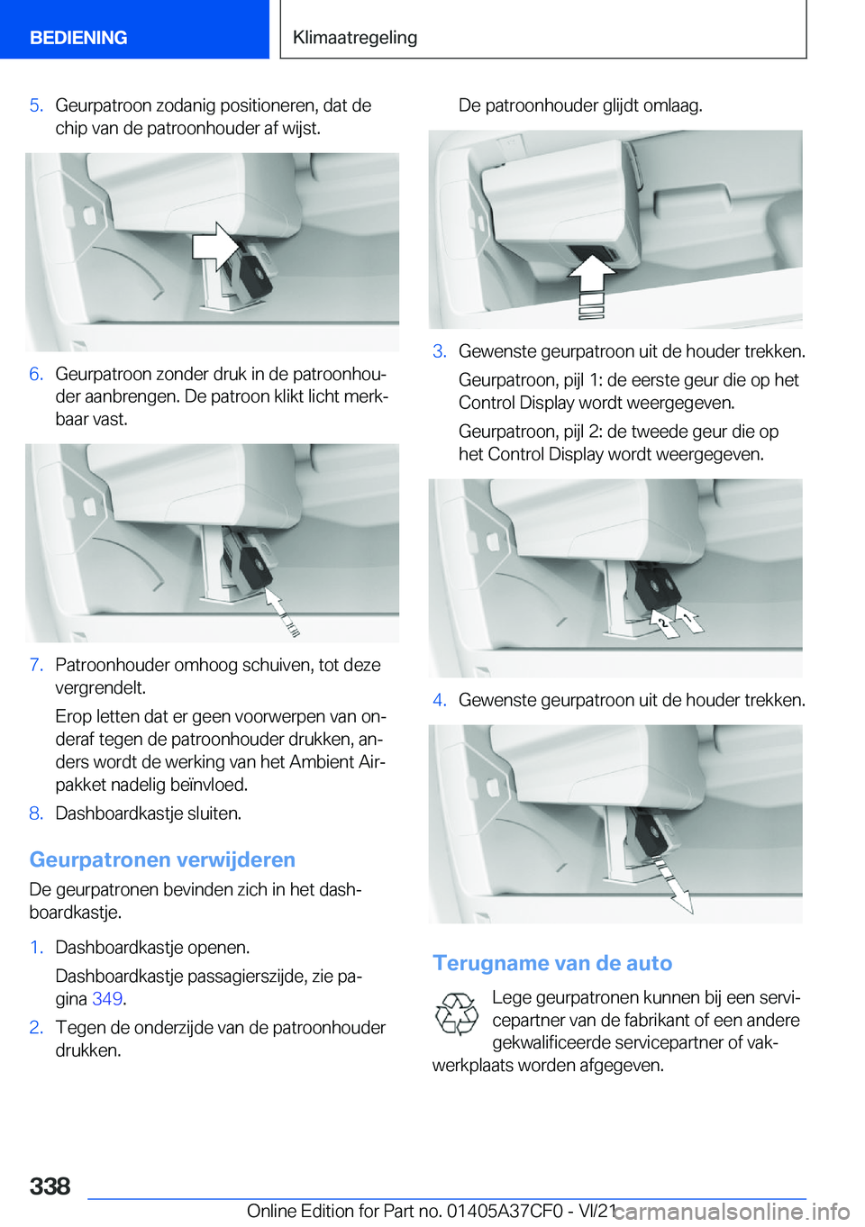 BMW X5 2022  Instructieboekjes (in Dutch) �5�.�G�e�u�r�p�a�t�r�o�o�n��z�o�d�a�n�i�g��p�o�s�i�t�i�o�n�e�r�e�n�,��d�a�t��d�e
�c�h�i�p��v�a�n��d�e��p�a�t�r�o�o�n�h�o�u�d�e�r��a�f��w�i�j�s�t�.�6�.�G�e�u�r�p�a�t�r�o�o�n��z�o�n�d�e�r��d�
