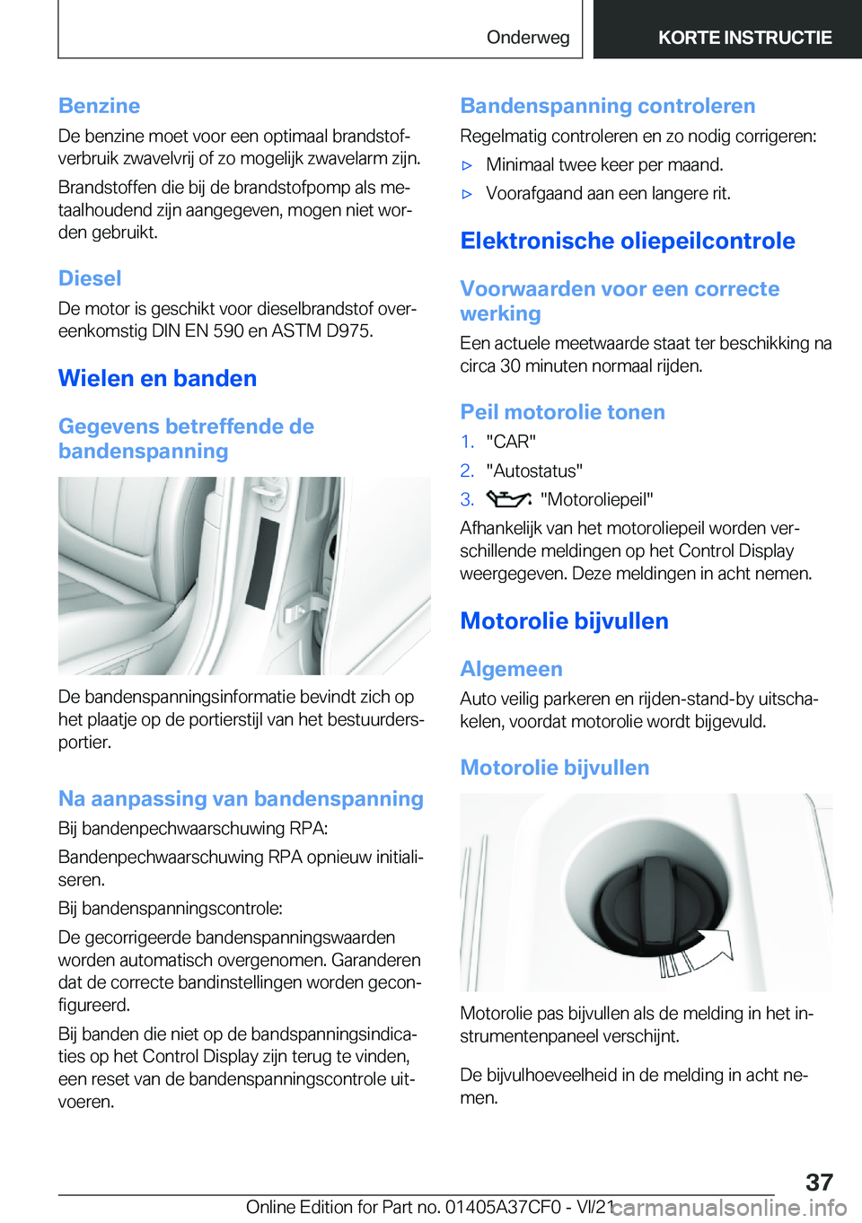 BMW X5 2022  Instructieboekjes (in Dutch) �B�e�n�z�i�n�e
�D�e��b�e�n�z�i�n�e��m�o�e�t��v�o�o�r��e�e�n��o�p�t�i�m�a�a�l��b�r�a�n�d�s�t�o�fj
�v�e�r�b�r�u�i�k��z�w�a�v�e�l�v�r�i�j��o�f��z�o��m�o�g�e�l�i�j�k��z�w�a�v�e�l�a�r�m��z�i�j