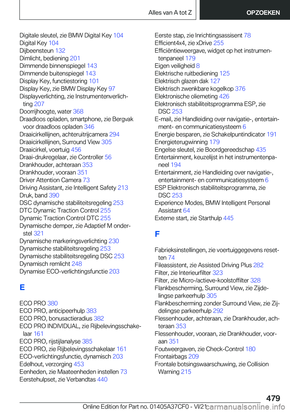 BMW X5 2022  Instructieboekjes (in Dutch) �D�i�g�i�t�a�l�e��s�l�e�u�t�e�l�,��z�i�e��B�M�W��D�i�g�i�t�a�l��K�e�y��1�0�4�
�D�i�g�i�t�a�l��K�e�y� �1�0�4�
�D�i�j�b�e�e�n�s�t�e�u�n� �1�3�2�
�D�i�m�l�i�c�h�t�,��b�e�d�i�e�n�i�n�g� �2�0