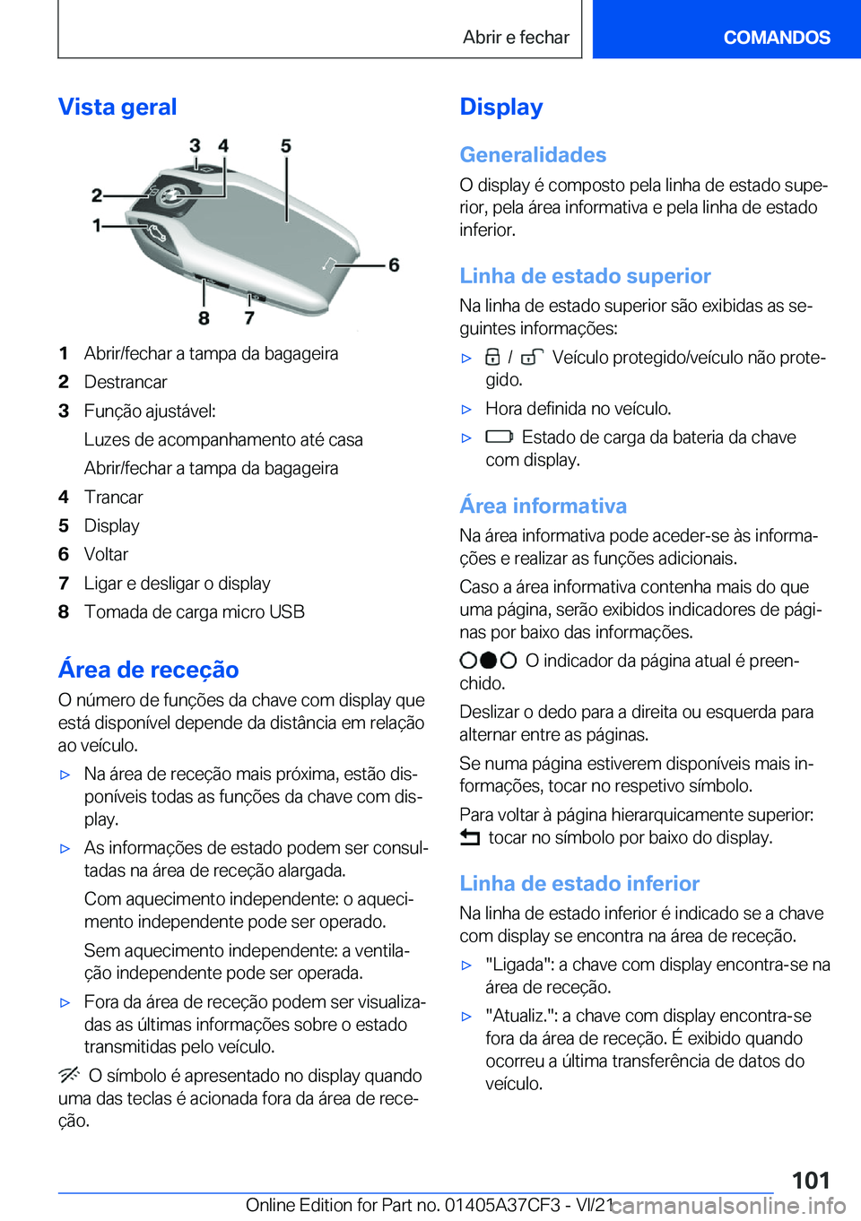 BMW X5 2022  Manual do condutor (in Portuguese) �V�i�s�t�a��g�e�r�a�l�1�A�b�r�i�r�/�f�e�c�h�a�r��a��t�a�m�p�a��d�a��b�a�g�a�g�e�i�r�a�2�D�e�s�t�r�a�n�c�a�r�3�F�u�n�