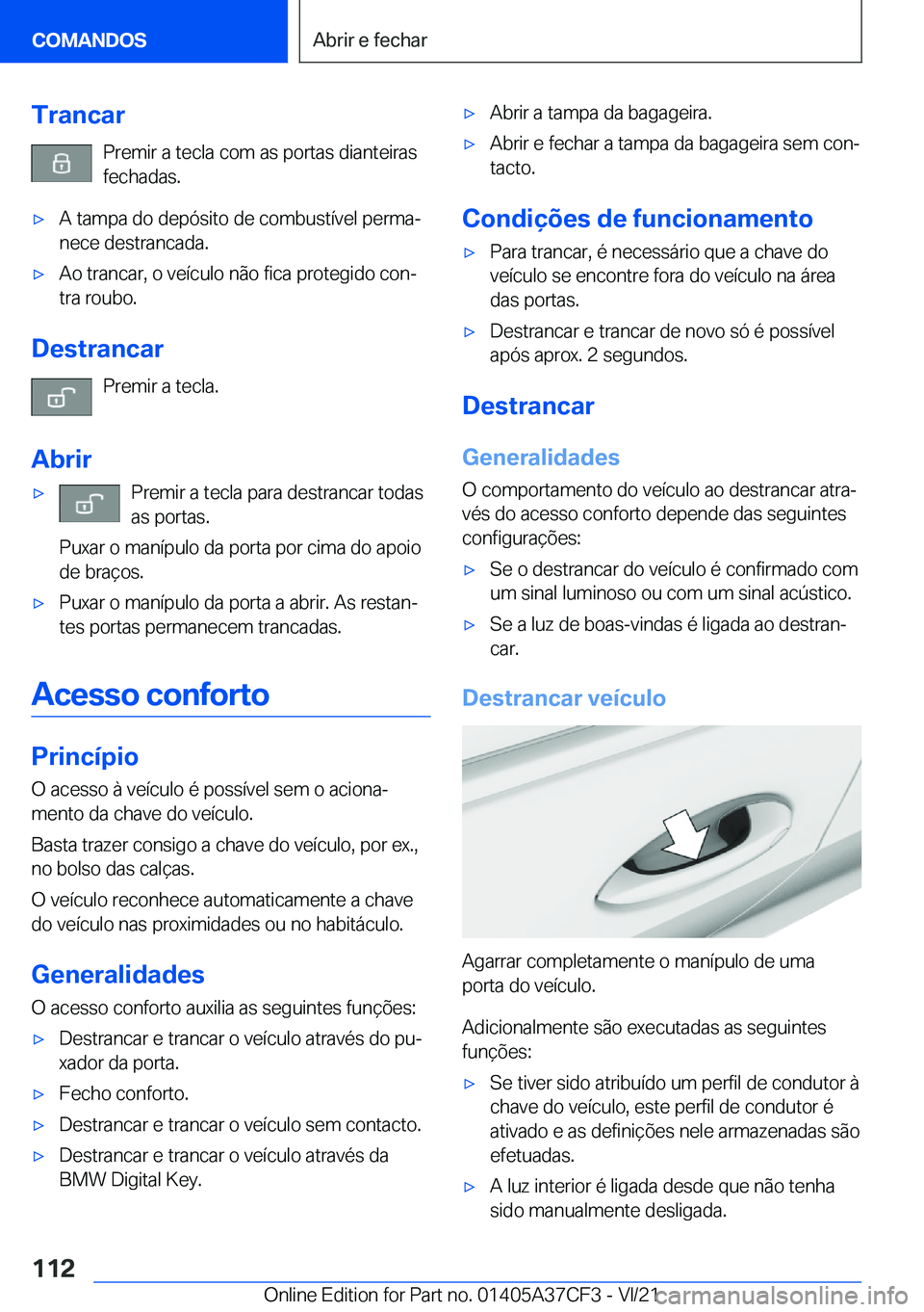 BMW X5 2022  Manual do condutor (in Portuguese) �T�r�a�n�c�a�r�P�r�e�m�i�r��a��t�e�c�l�a��c�o�m��a�s��p�o�r�t�a�s��d�i�a�n�t�e�i�r�a�s
�f�e�c�h�a�d�a�s�.x�A��t�a�m�p�a��d�o��d�e�p�ó�s�i�t�o��d�e��c�o�m�b�u�s�t�