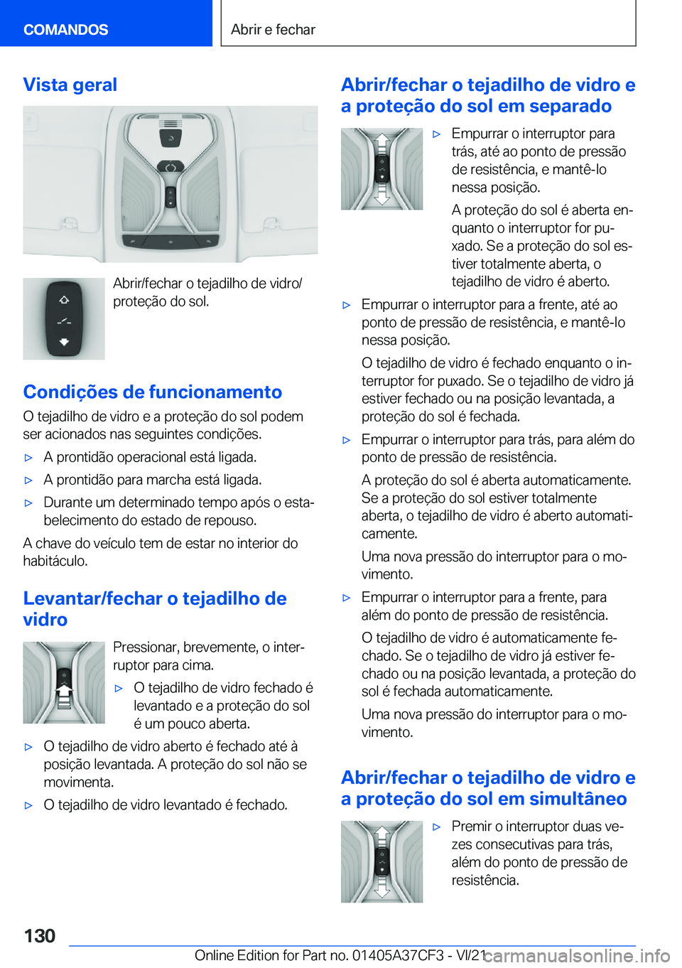 BMW X5 2022  Manual do condutor (in Portuguese) �V�i�s�t�a��g�e�r�a�l
�A�b�r�i�r�/�f�e�c�h�a�r��o��t�e�j�a�d�i�l�h�o��d�e��v�i�d�r�o�/
�p�r�o�t�e�